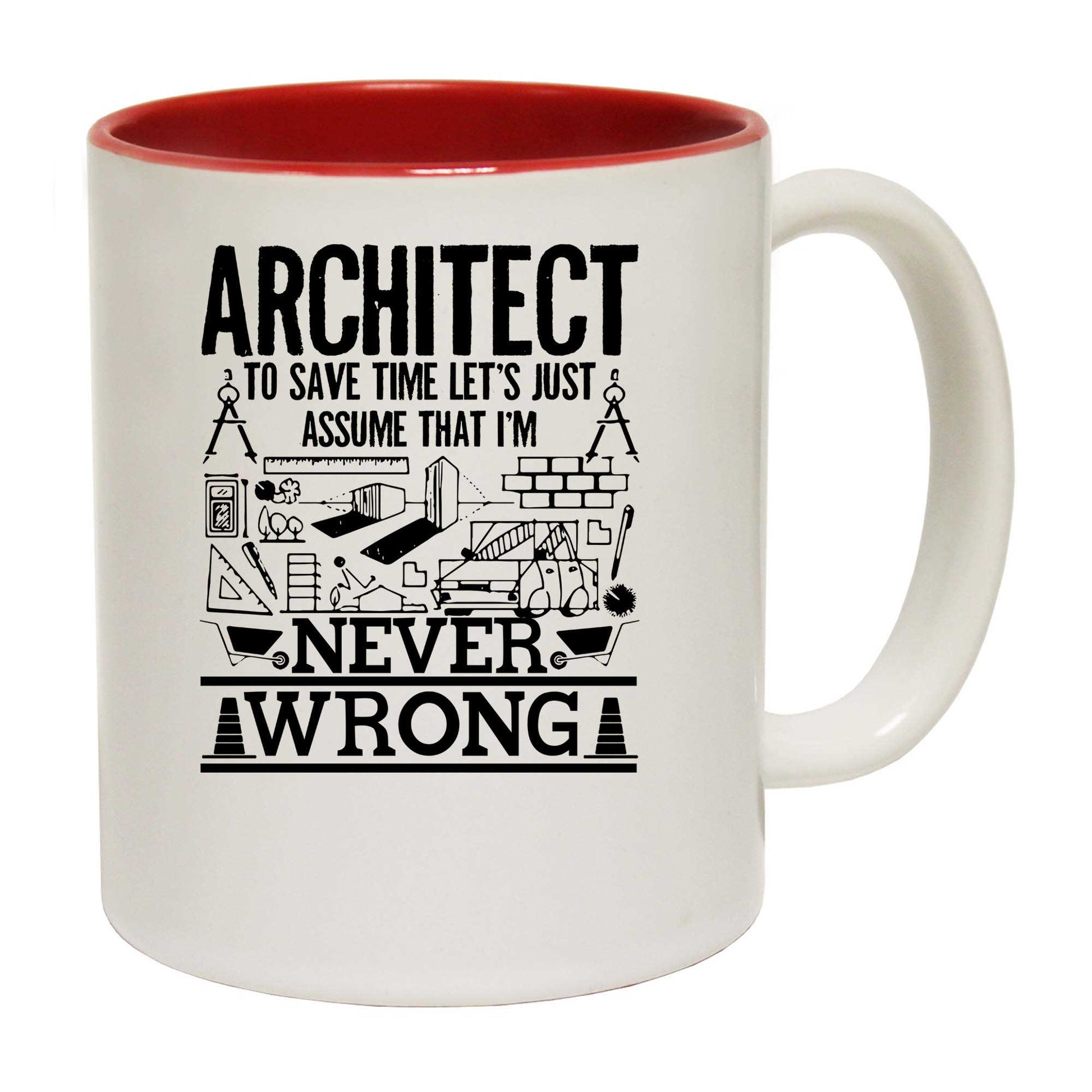 Architect To Save Time Lets Just Assume That Im - Funny Coffee Mug