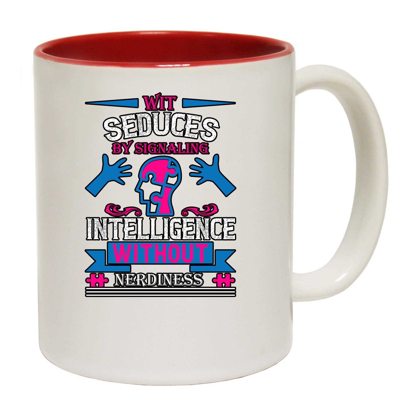 Wit Seduces By Signaling Intelligence Without Nerdiness Autism - Funny Coffee Mug