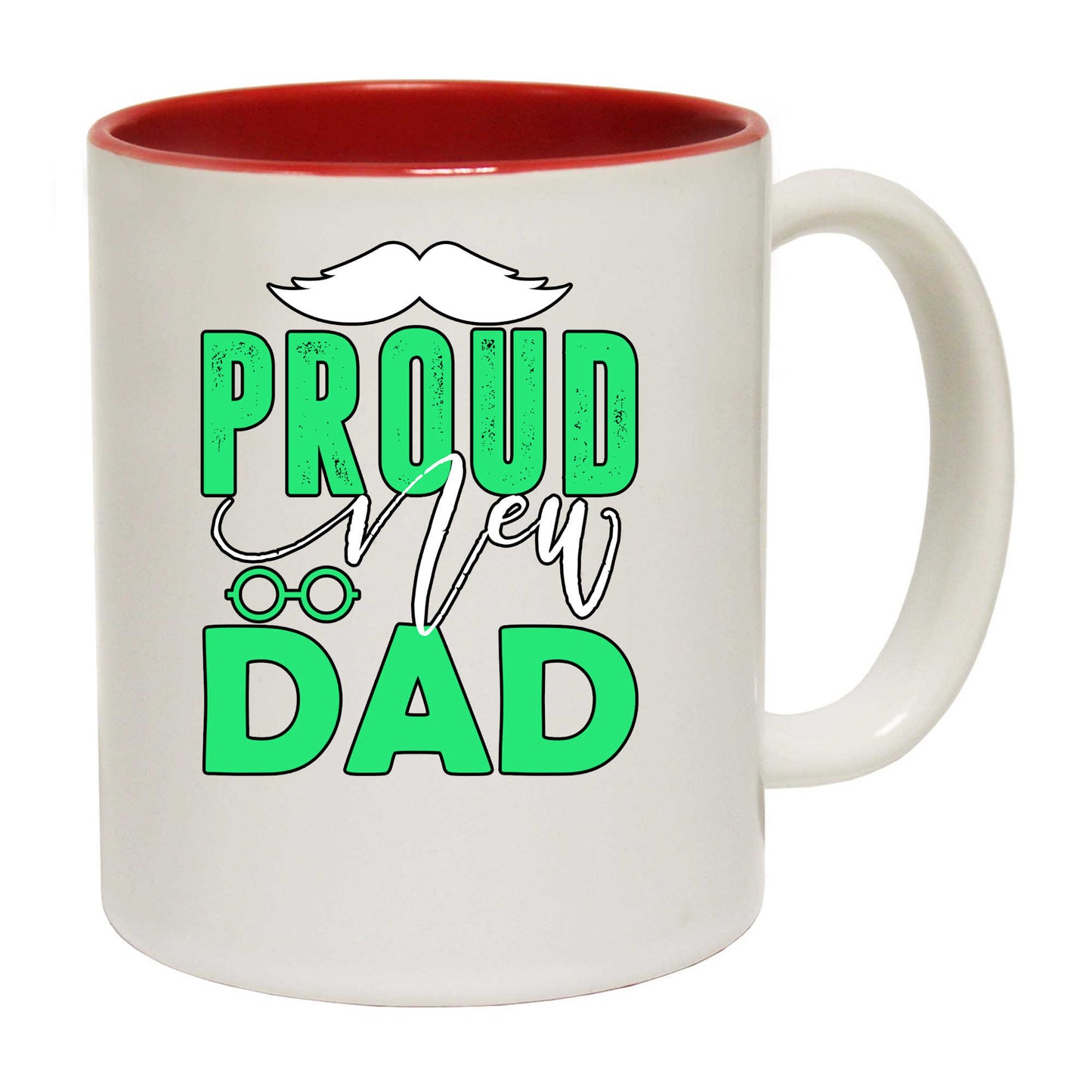 Proud New Dad Father - Funny Coffee Mug