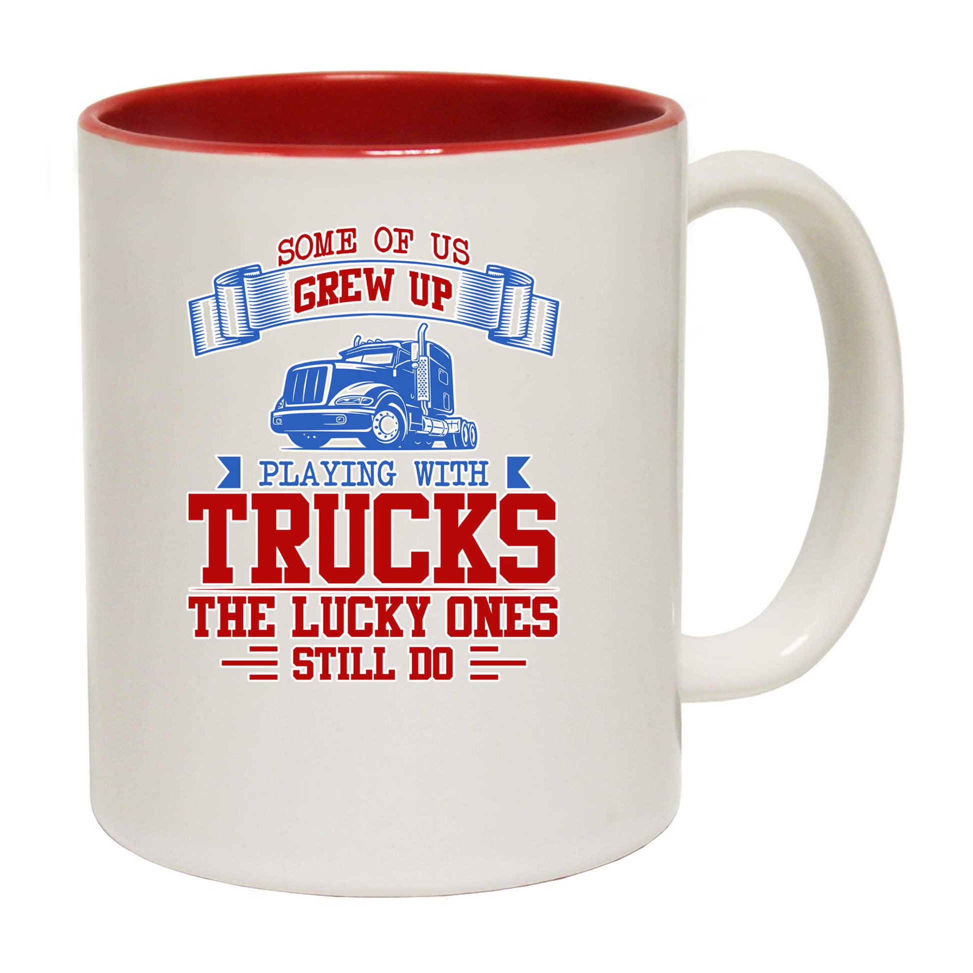 Some Of Us Grew Up Playing With Trucks - Funny Coffee Mug