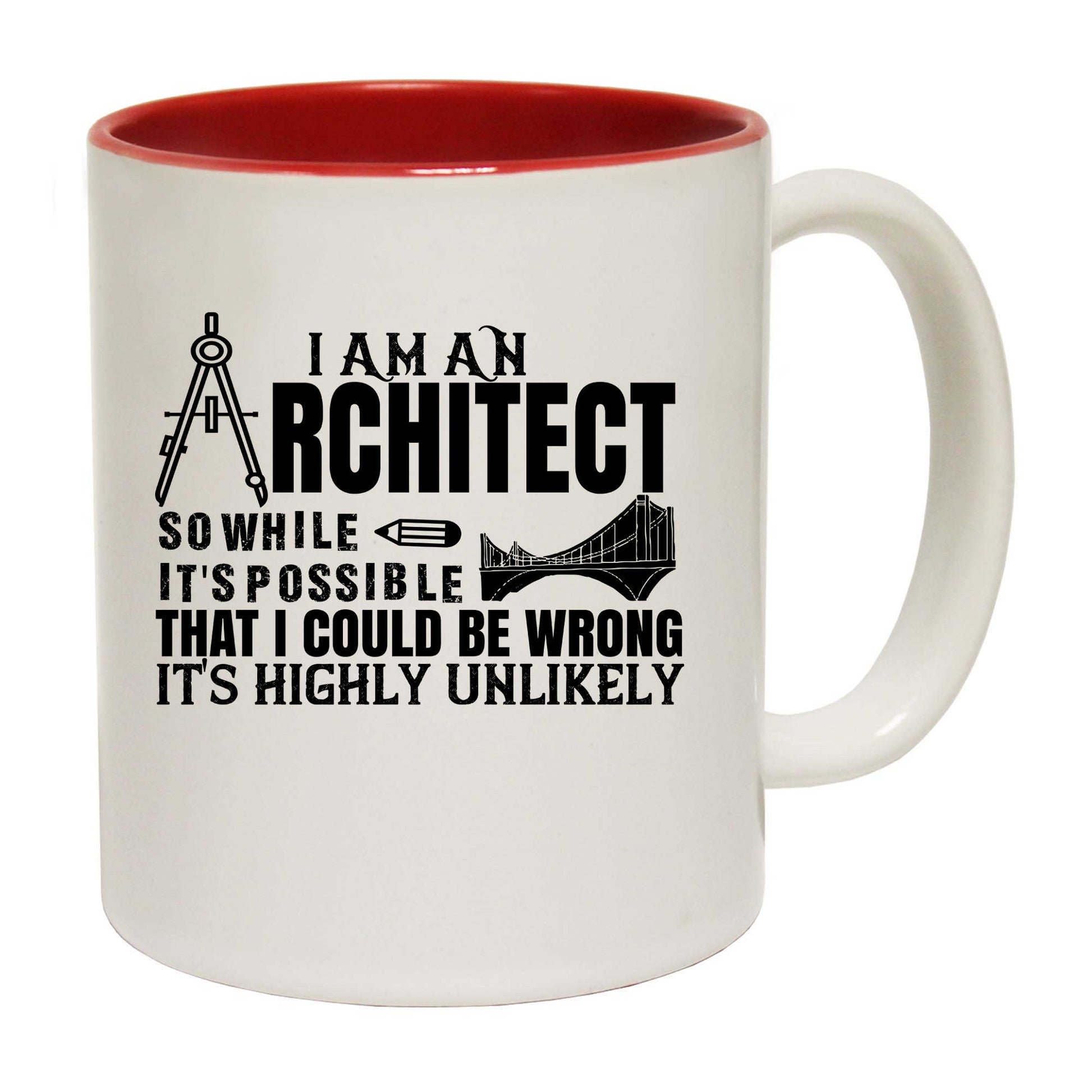 I Am An Architect So While Its Possible - Funny Coffee Mug