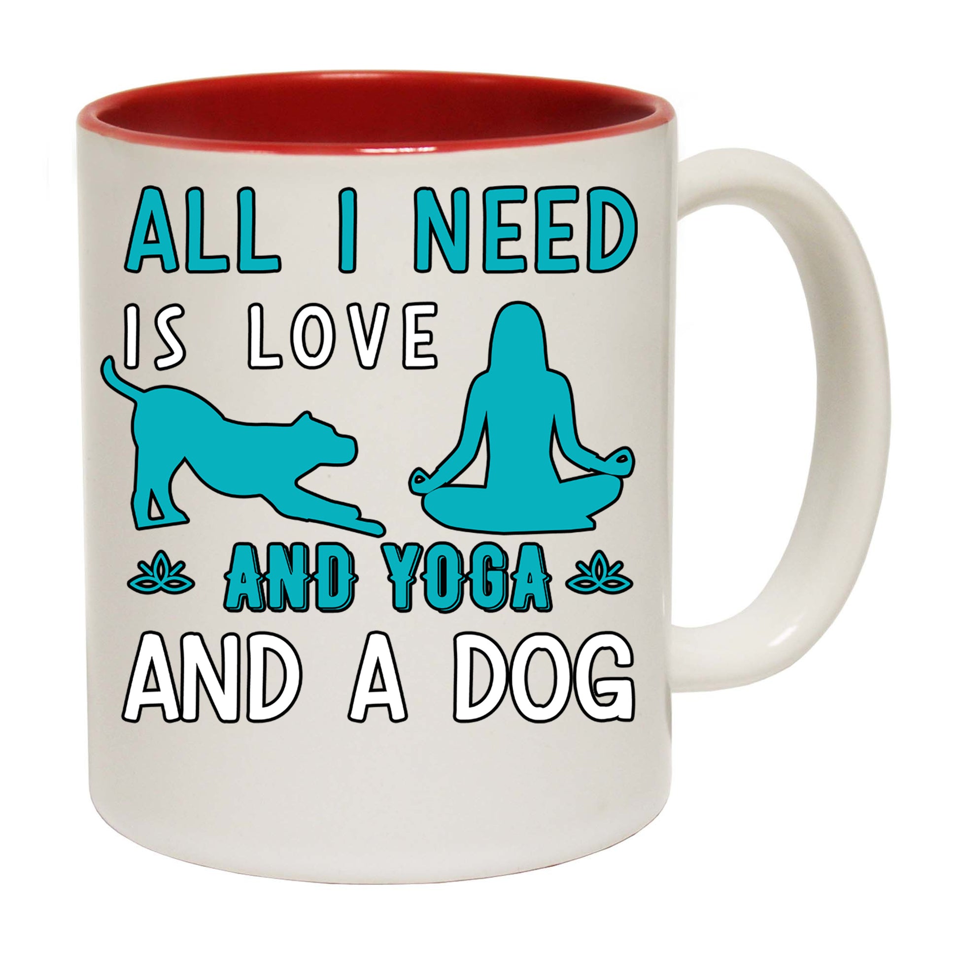 All I Need Is Love Yoga And A Dog - Funny Coffee Mug