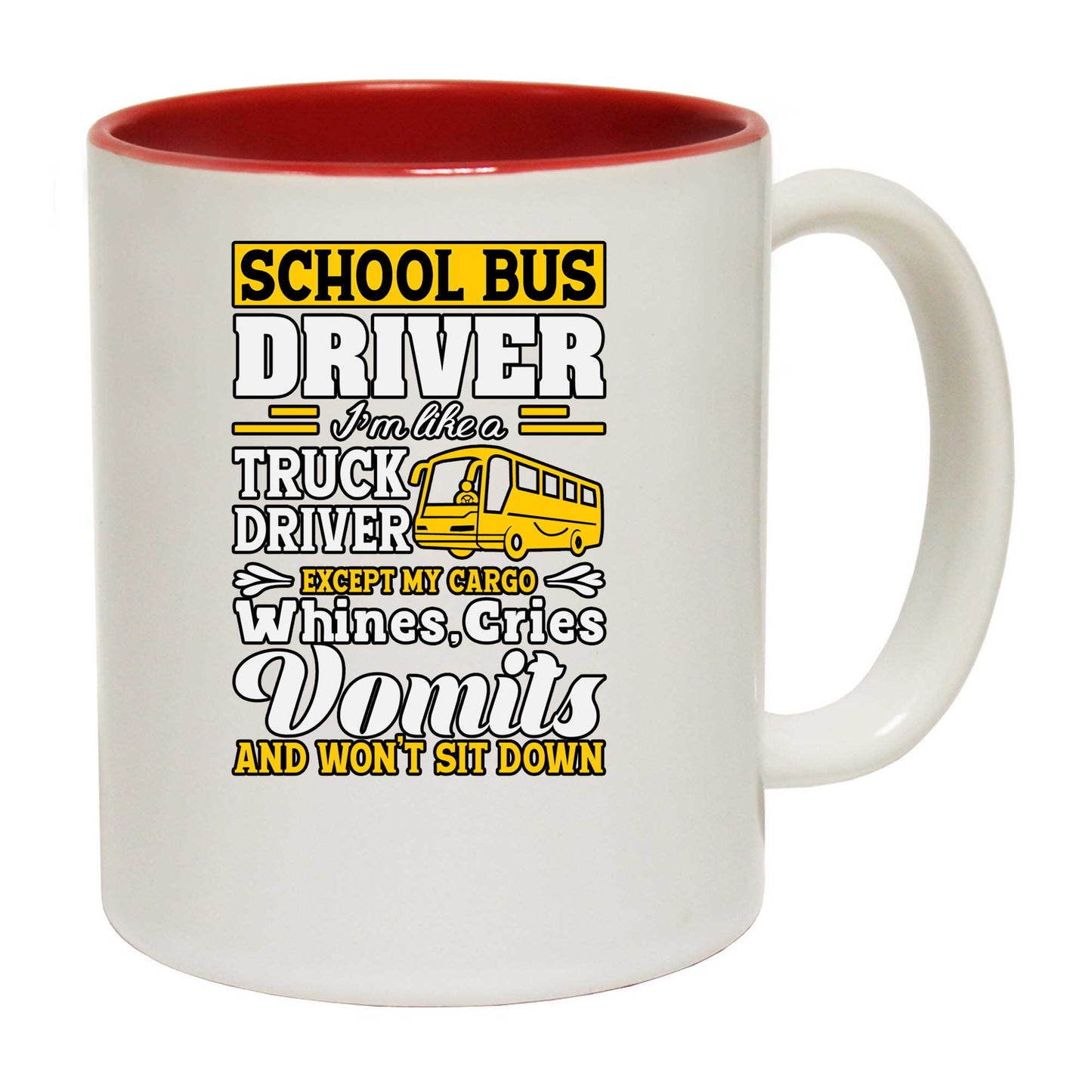 School Bus Driver Im Like A Truck Driver - Funny Coffee Mug