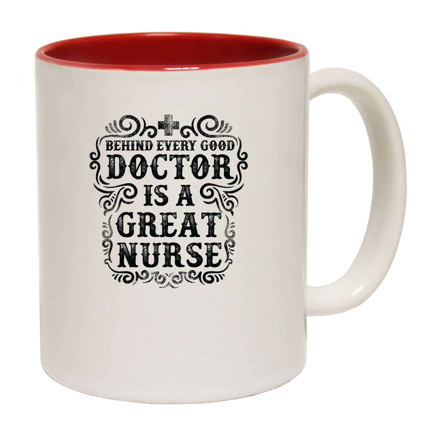 Behind Every Good Doctore Is A Great Nurse - Funny Coffee Mug