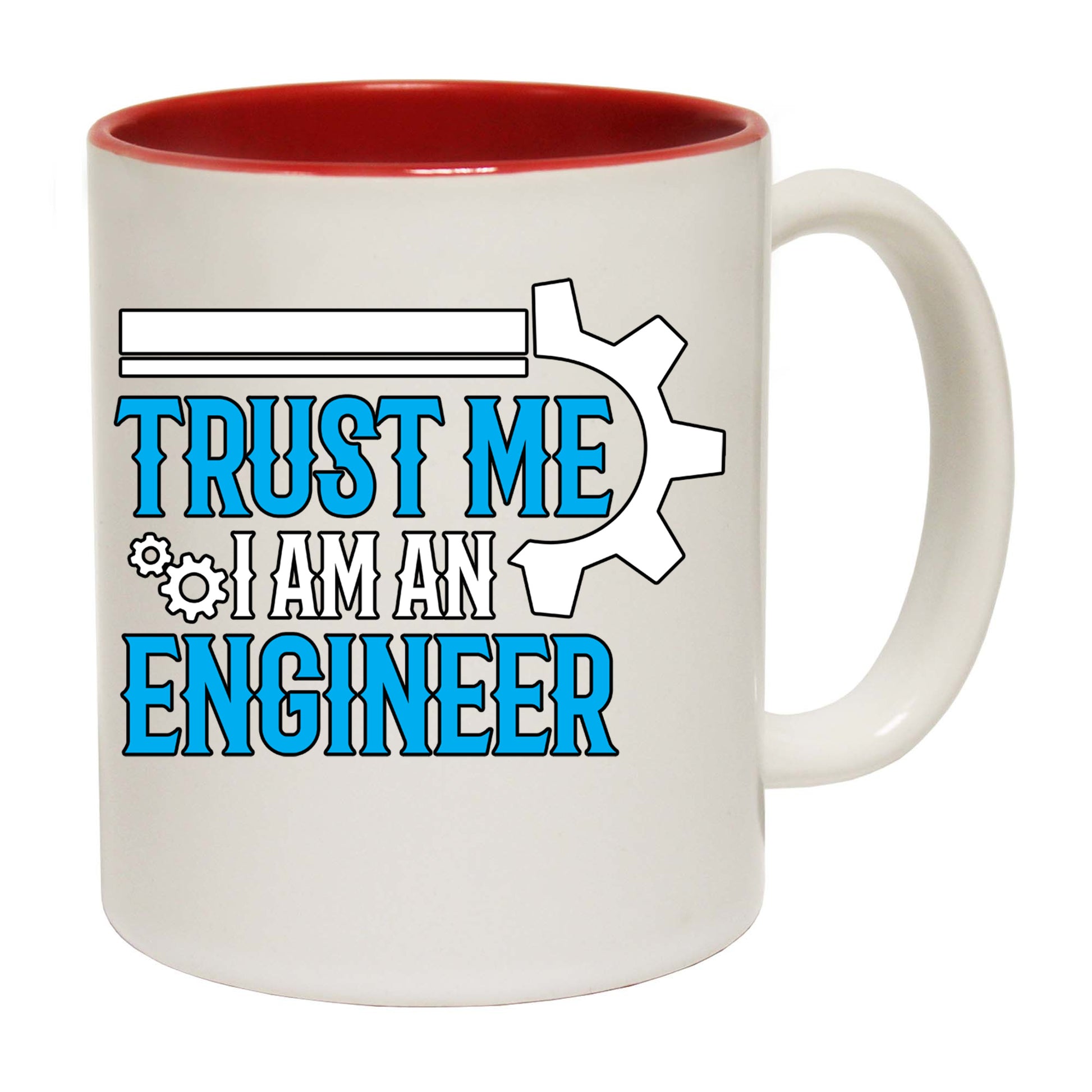 Trust Me I Am An Engineer - Funny Coffee Mug