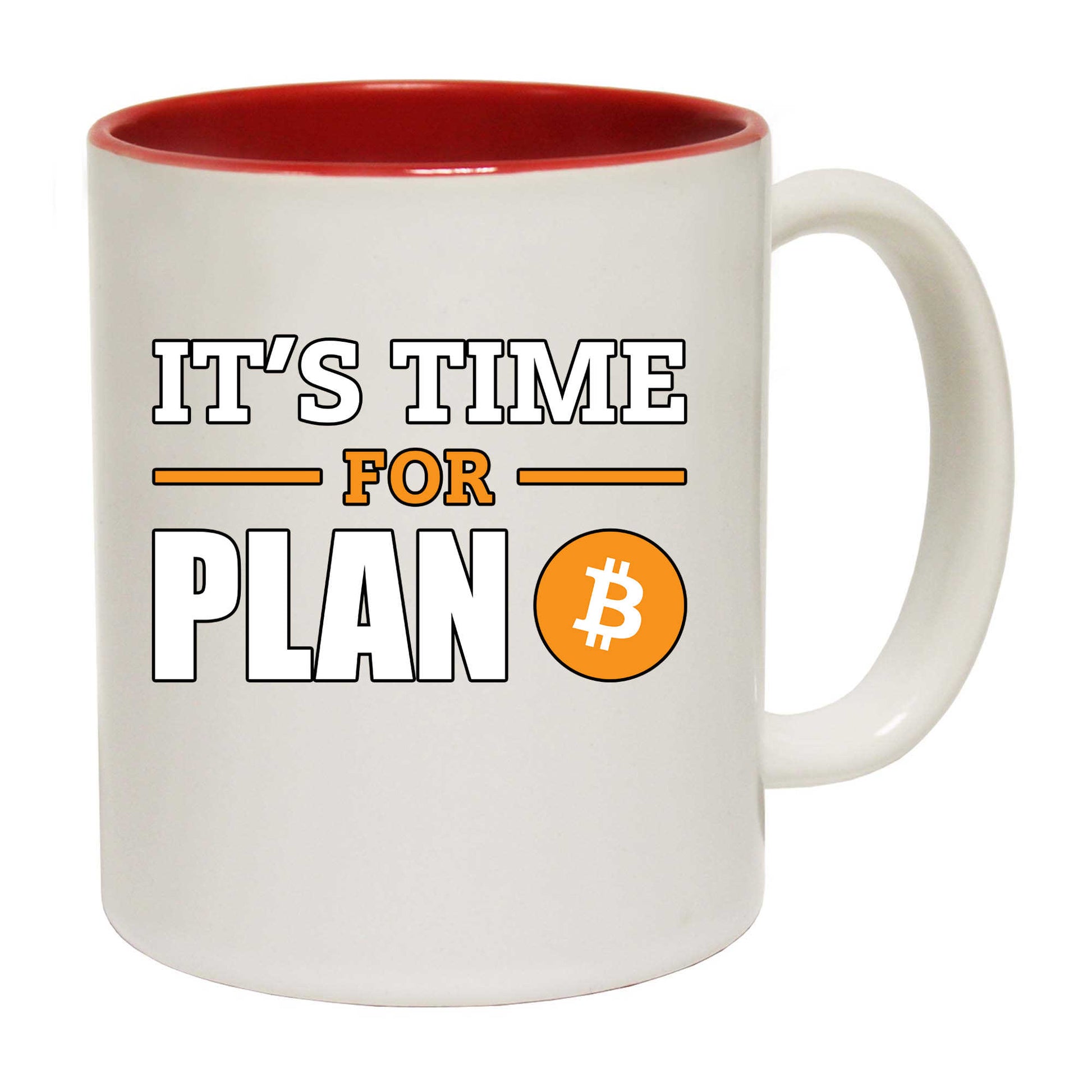 Its Time For Plan B Bitcoin - Funny Coffee Mug