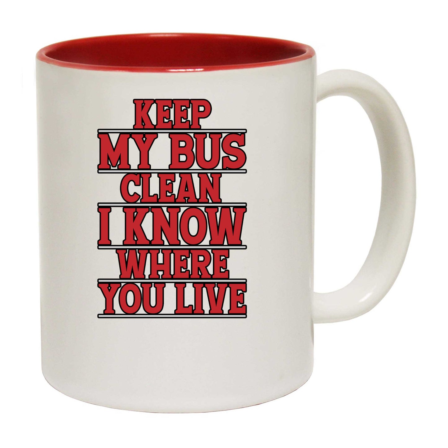 Keep Me Bus Clean I Know Where You Live Driver - Funny Coffee Mug