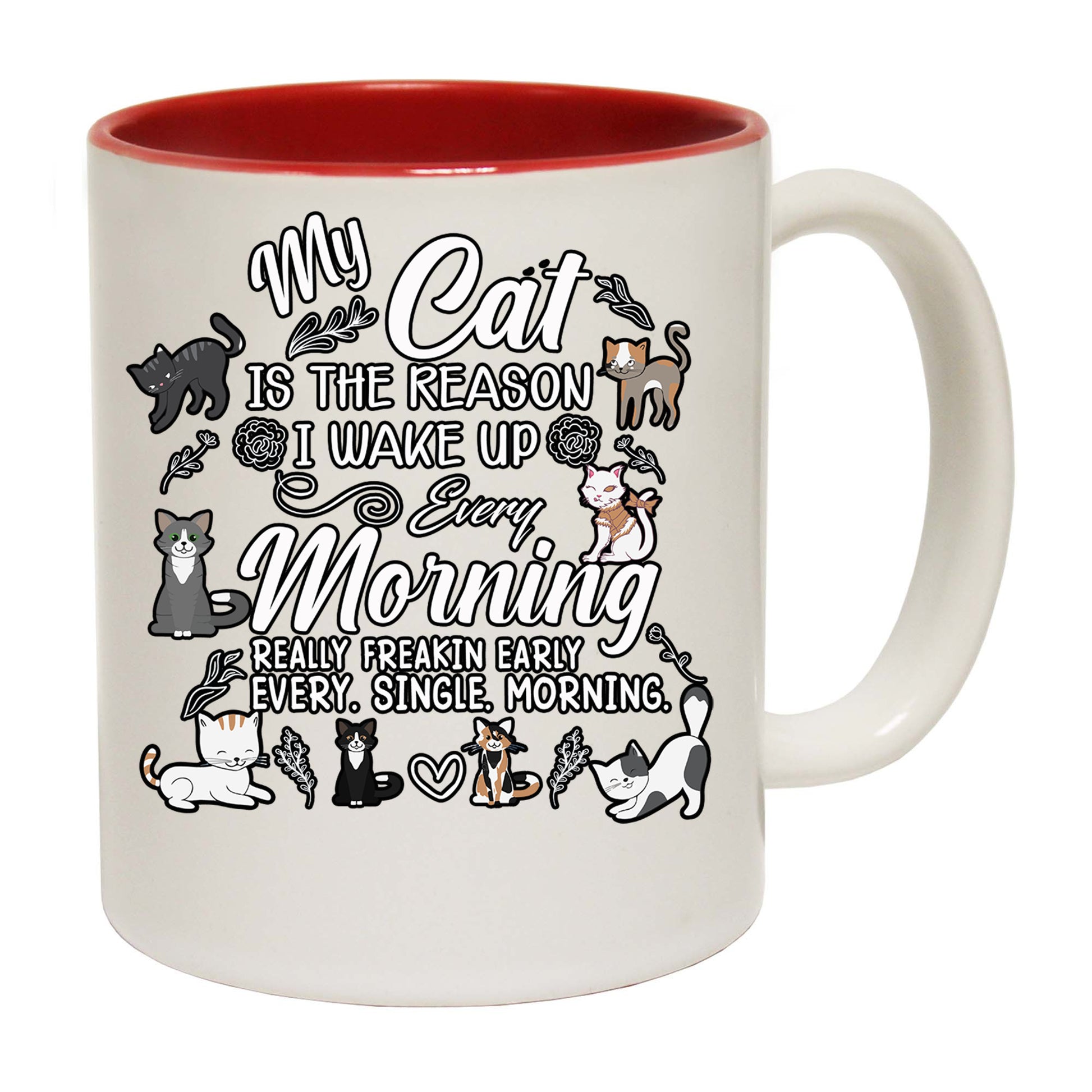 Cat Is The Readon I Wake Up In The Morning Kitten Pussy Cats - Funny Coffee Mug