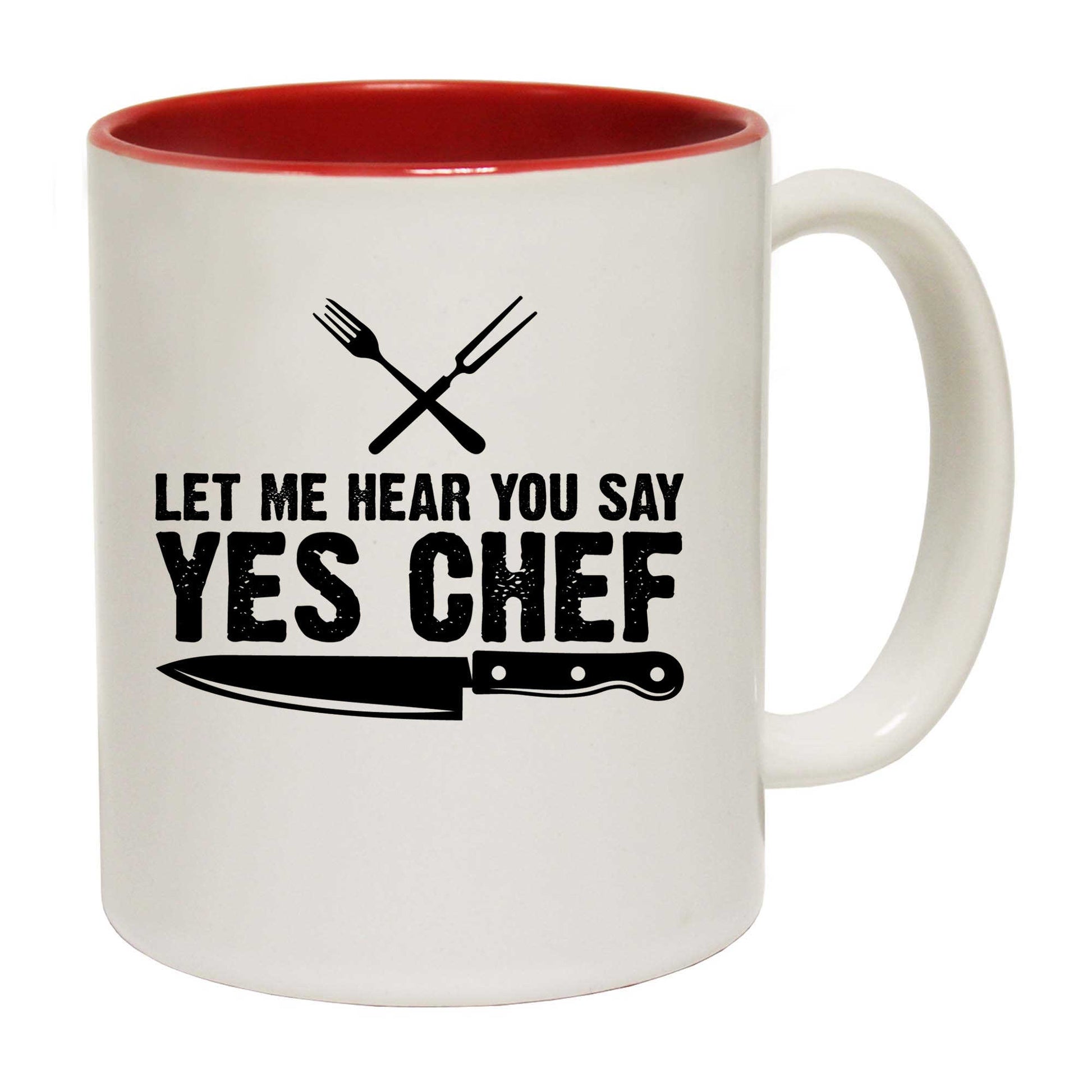 Let Me Hear You Say Yes Chef Cooking - Funny Coffee Mug