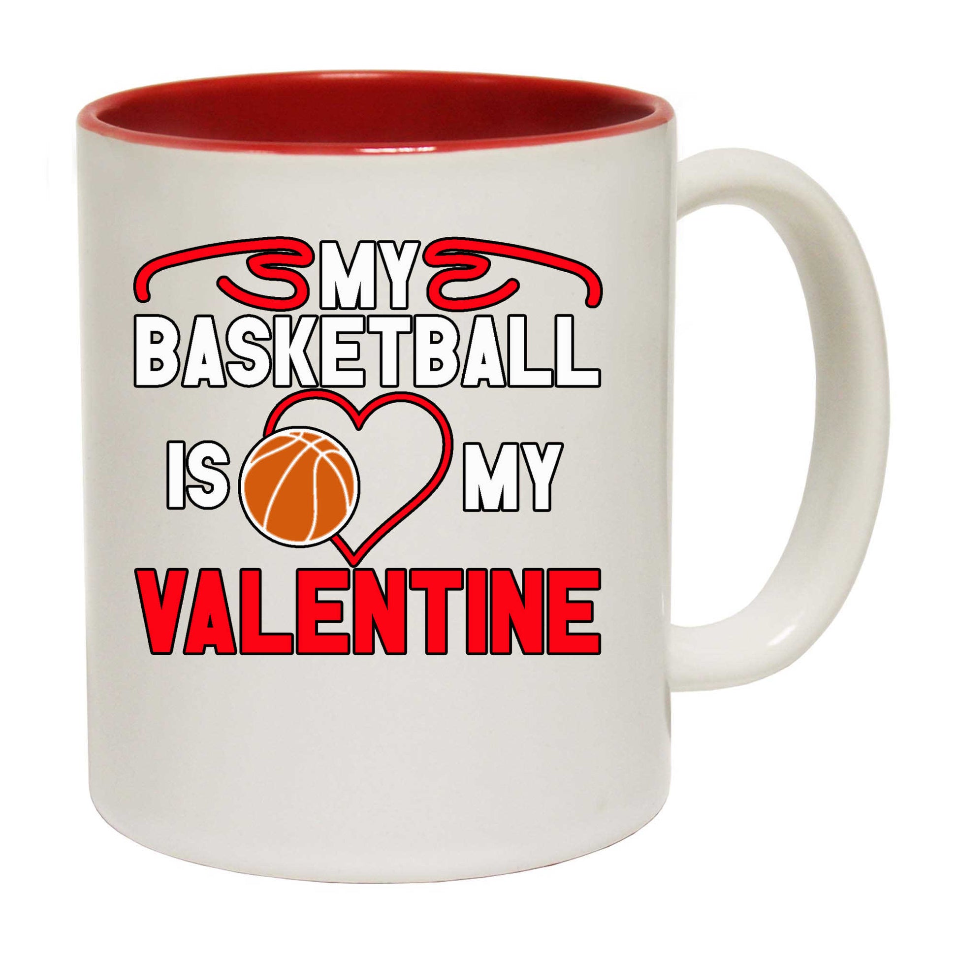 My Basketball Is My Valentine - Funny Coffee Mug