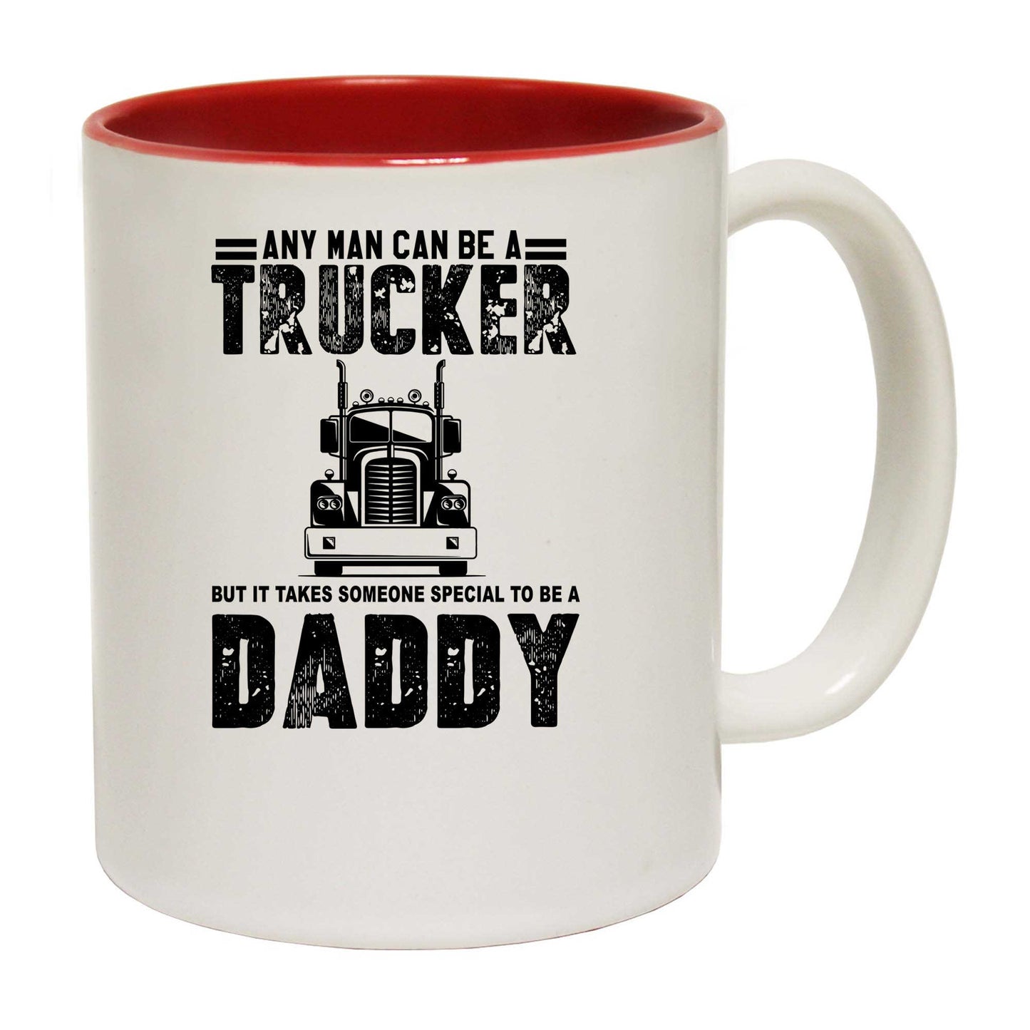 Any Man Can A Trucker Special Daddy - Funny Coffee Mug