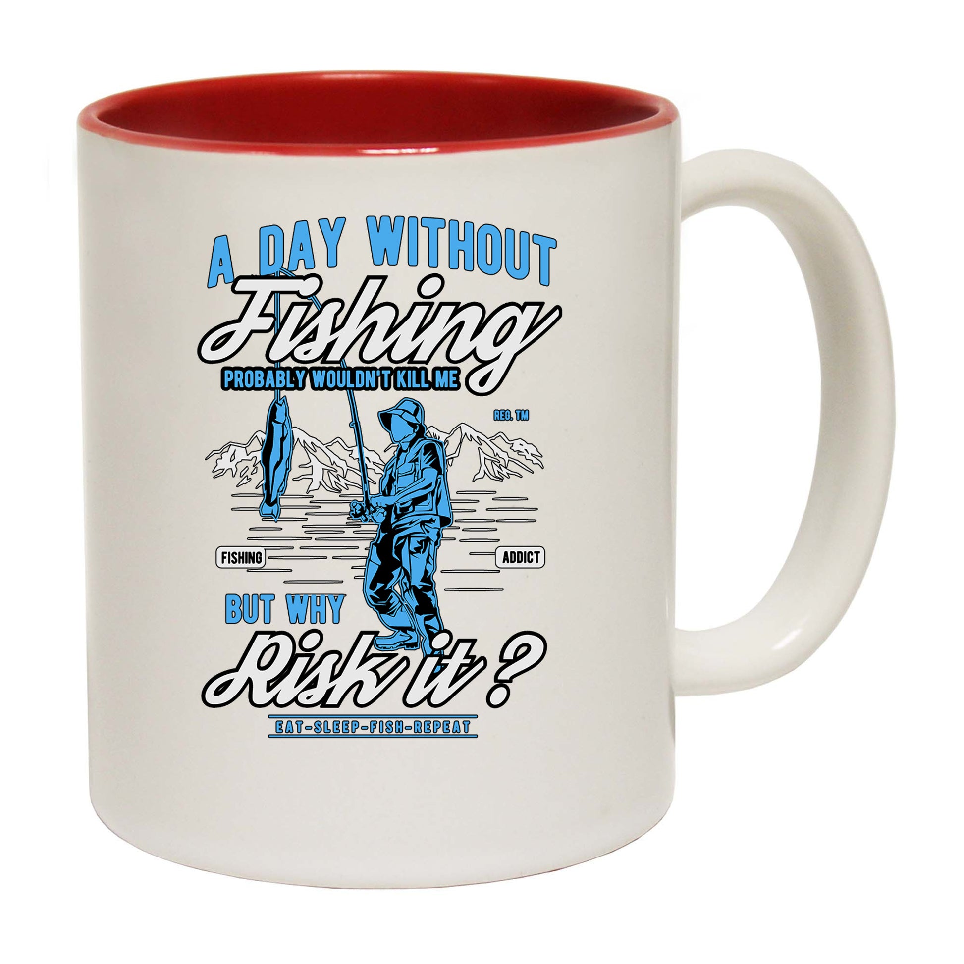 A Day Without Fishing Wouldnt Kill Me - Funny Coffee Mug