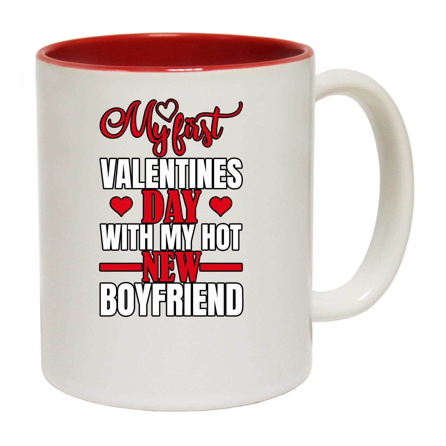 My First Valentines Day With My Hot New Boyfriend - Funny Coffee Mug