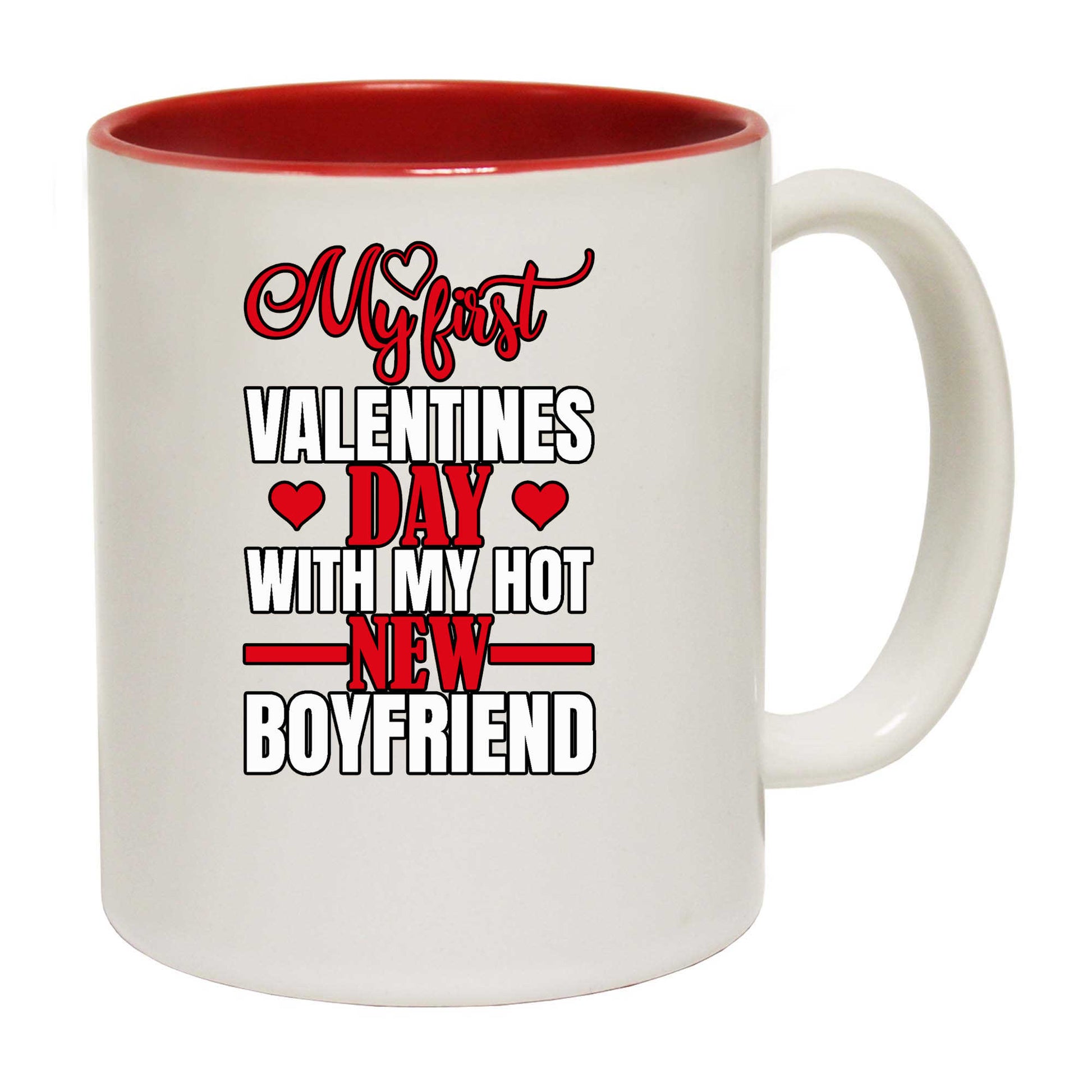 My First Valentines Day With My Hot New Boyfriend - Funny Coffee Mug