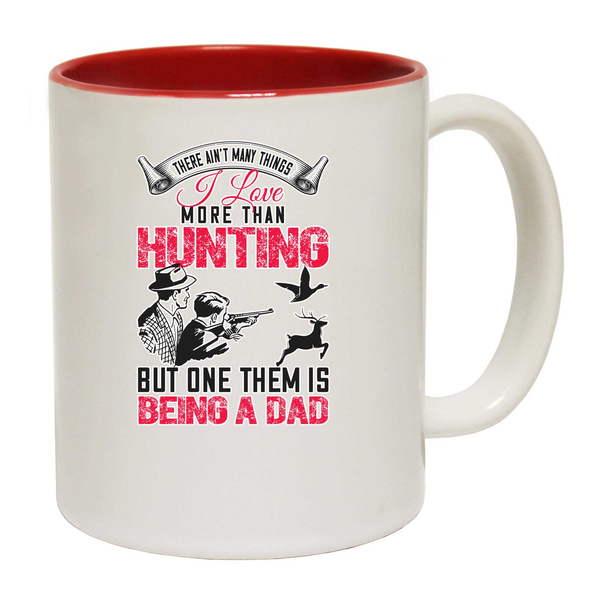 Love More Than Hunting Being A Dad - Funny Coffee Mug