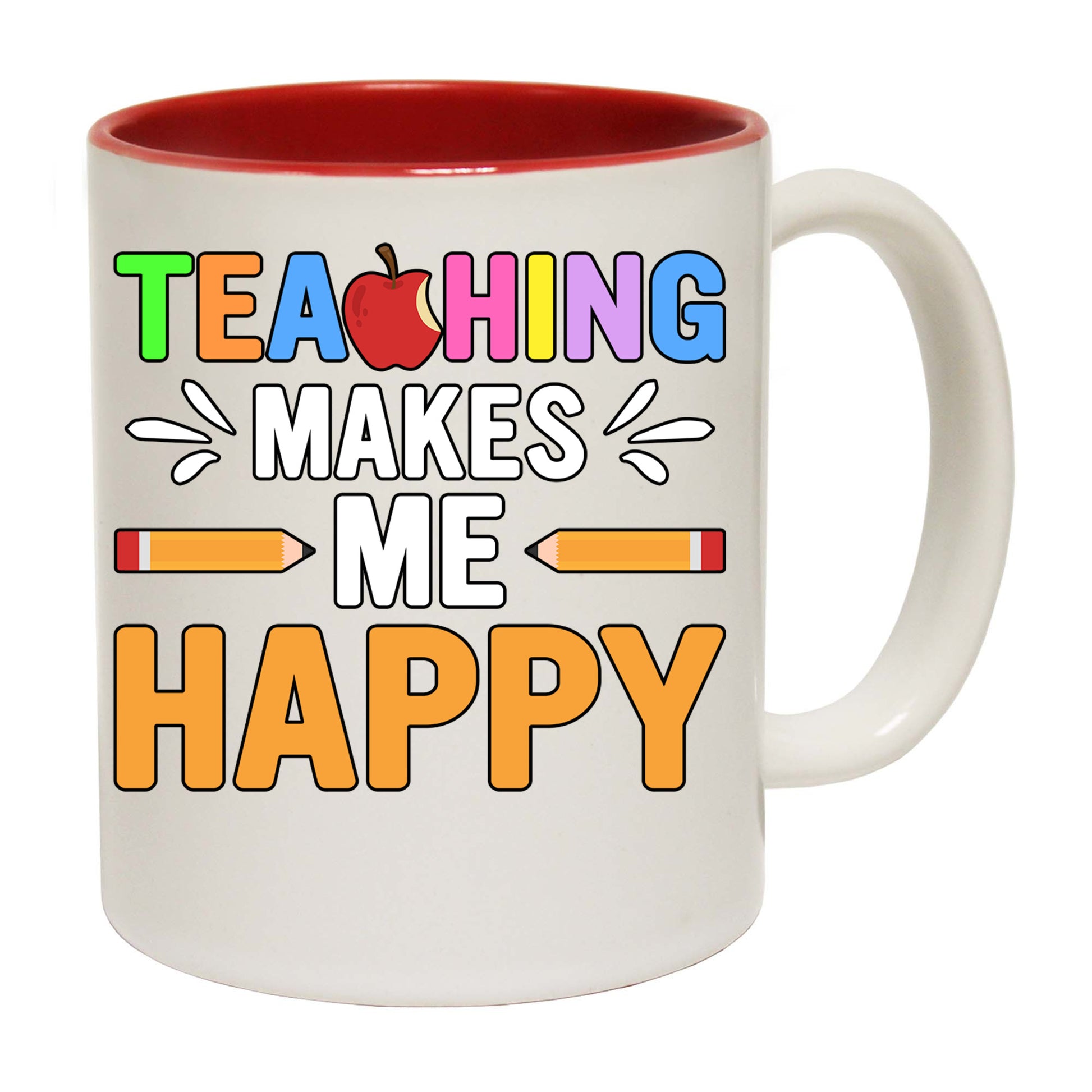 Teaching Makes Me Happy Teacher - Funny Coffee Mug