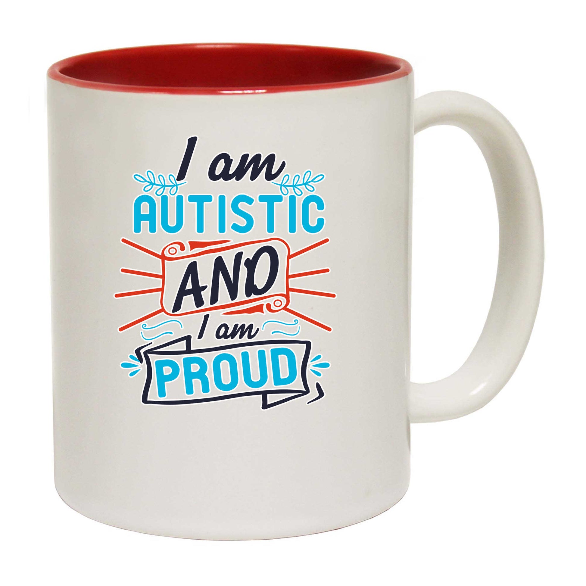 I Am Autistic And I Am Proud Autism - Funny Coffee Mug