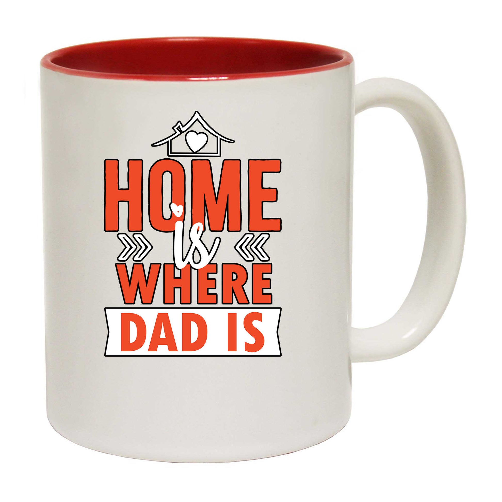 Home Is Where Dad Is - Funny Coffee Mug