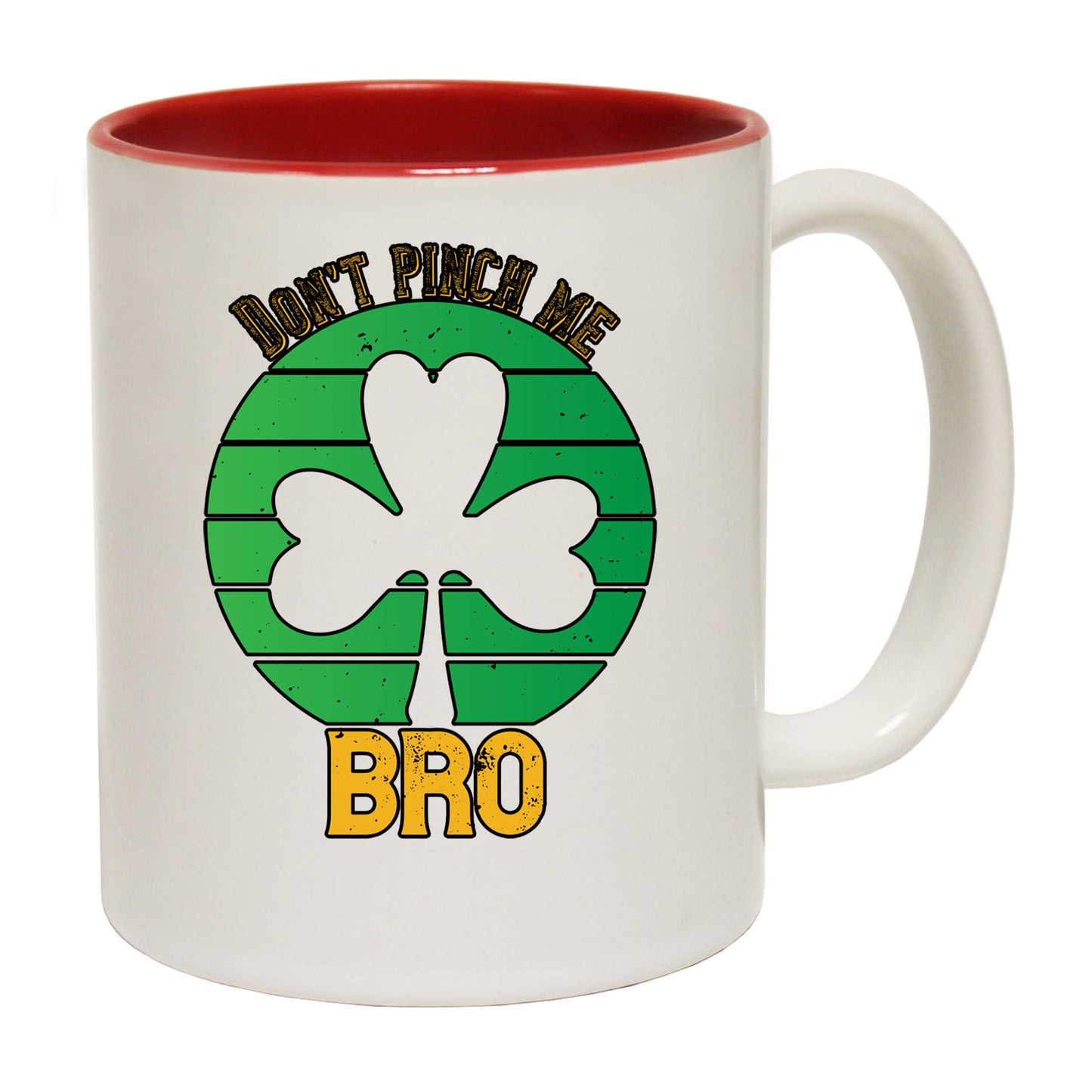 Dont Pinch Me Bro Irish St Patricks Day - Funny Coffee Mug