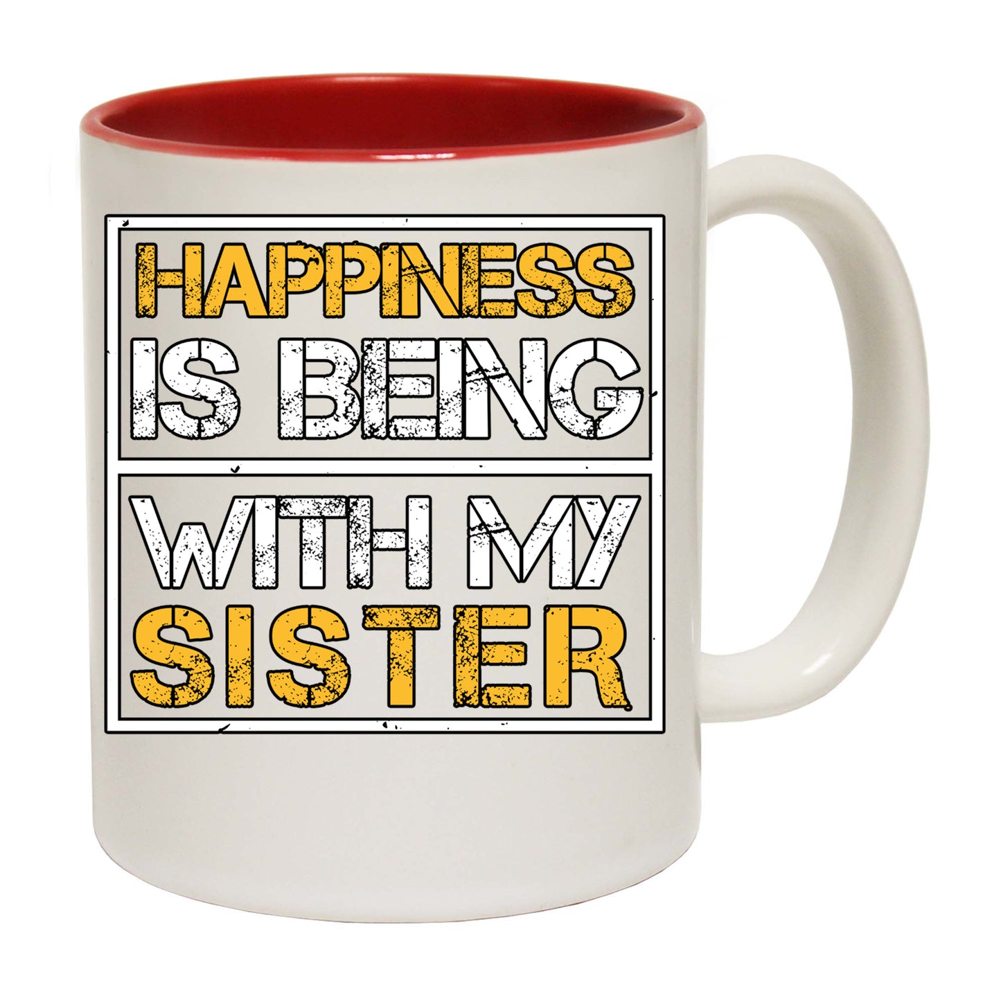 Happiness Is Being With My Sister - Funny Coffee Mug