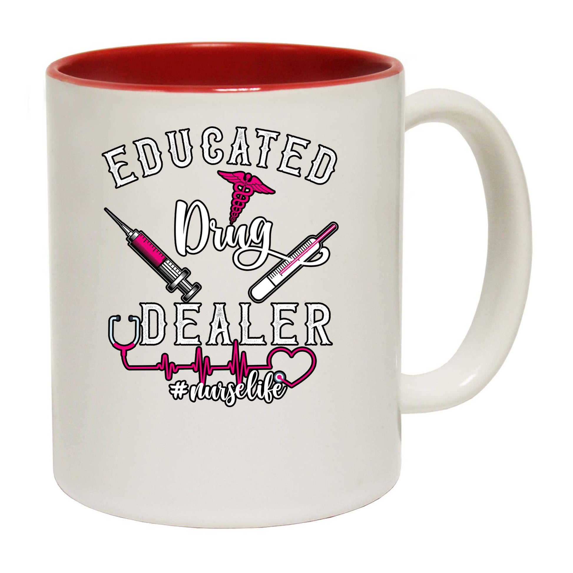 Educated Drug Dealer Nurse - Funny Coffee Mug