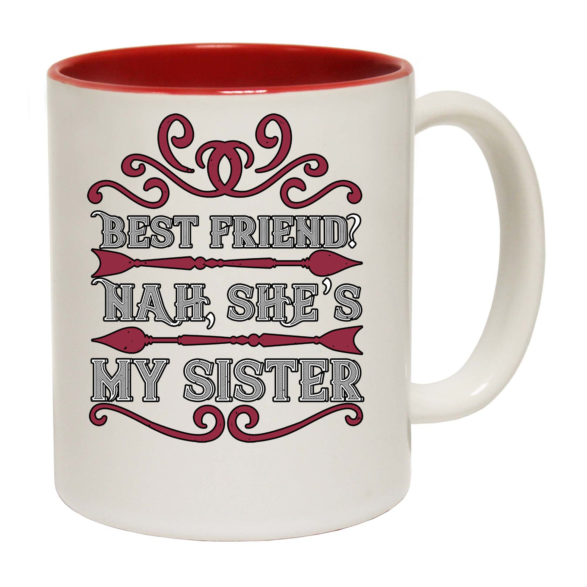 Best Friend Nah She S My Sister - Funny Coffee Mug