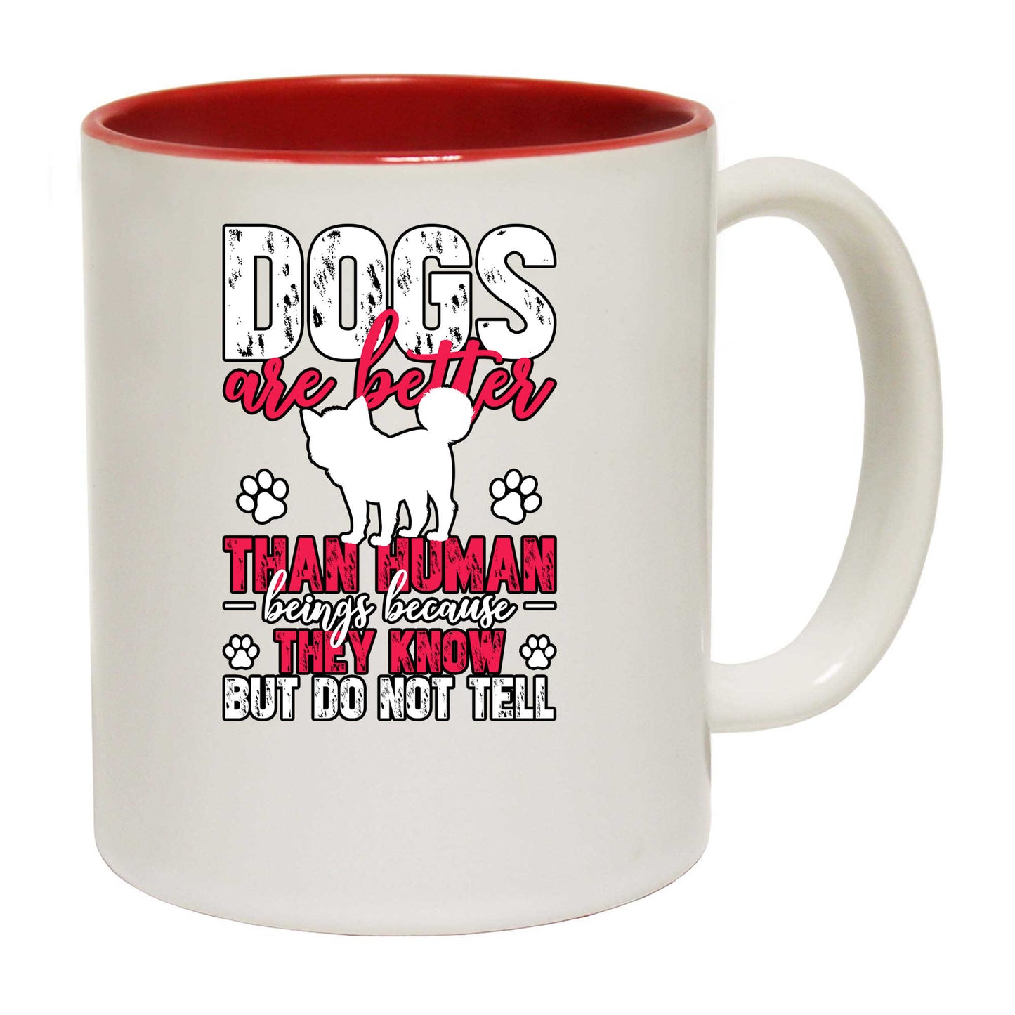 Dogs Are Better Than Human Beings Dog Secrets - Funny Coffee Mug