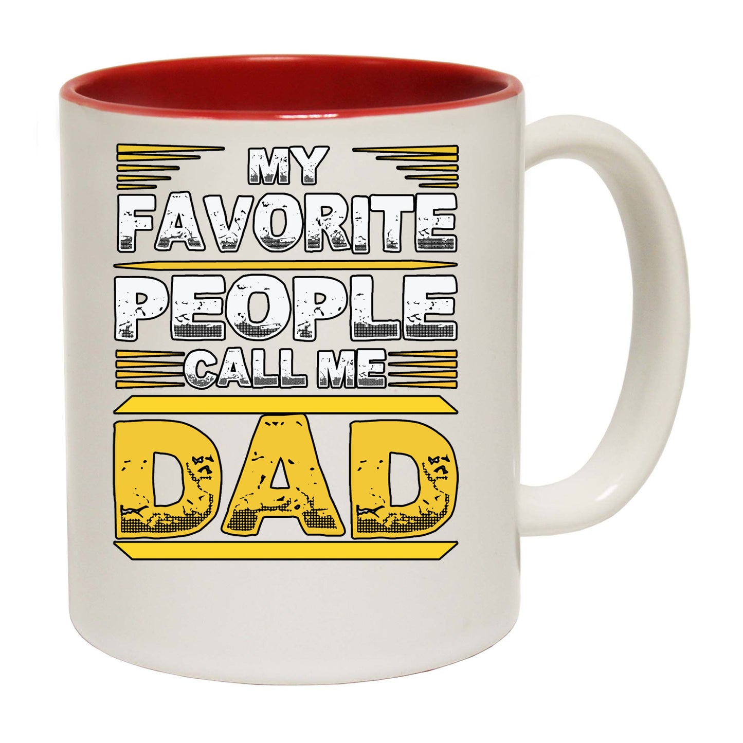 My Favorite People Call Me Dad Father Daddy - Funny Coffee Mug