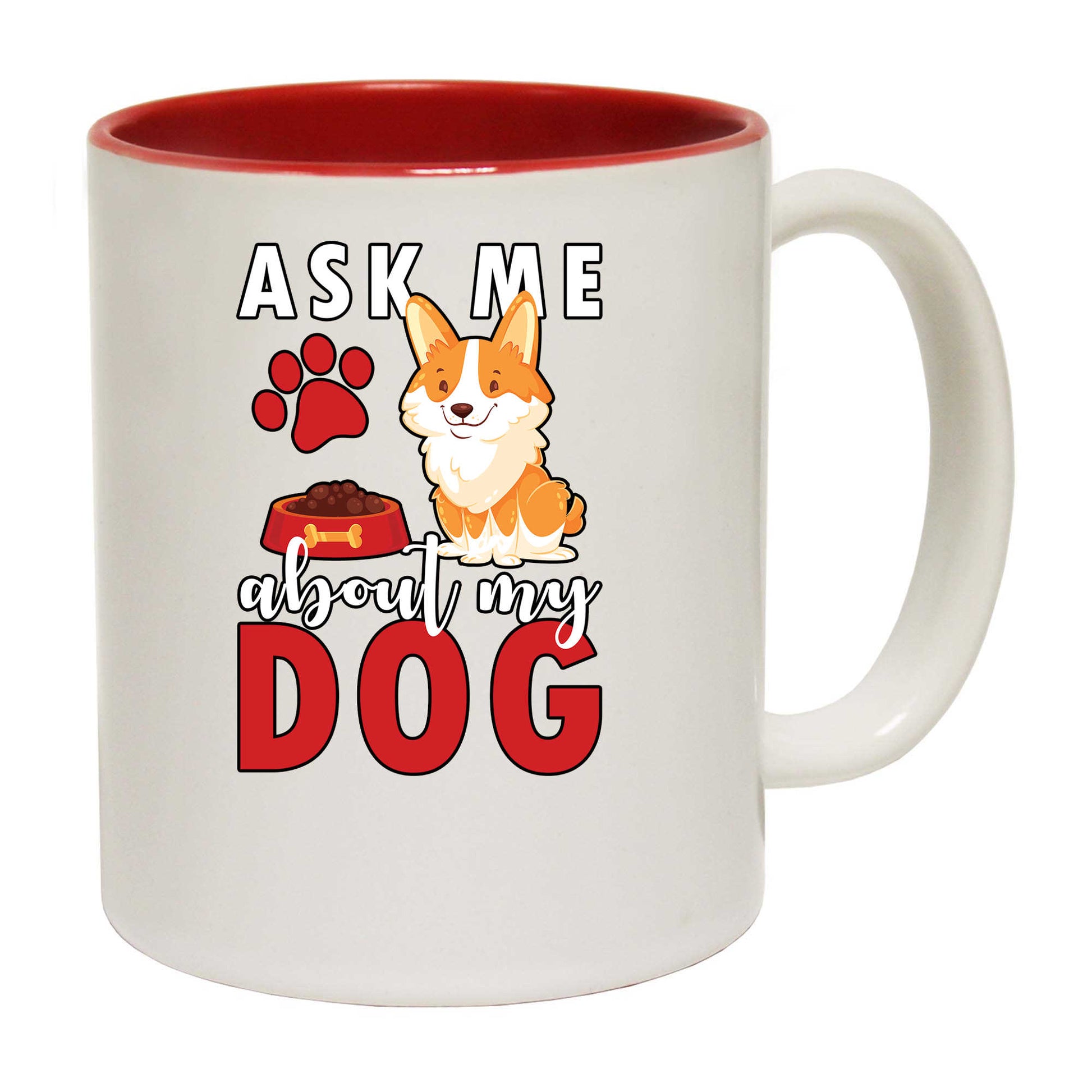 Ask Me About My Dog - Funny Coffee Mug