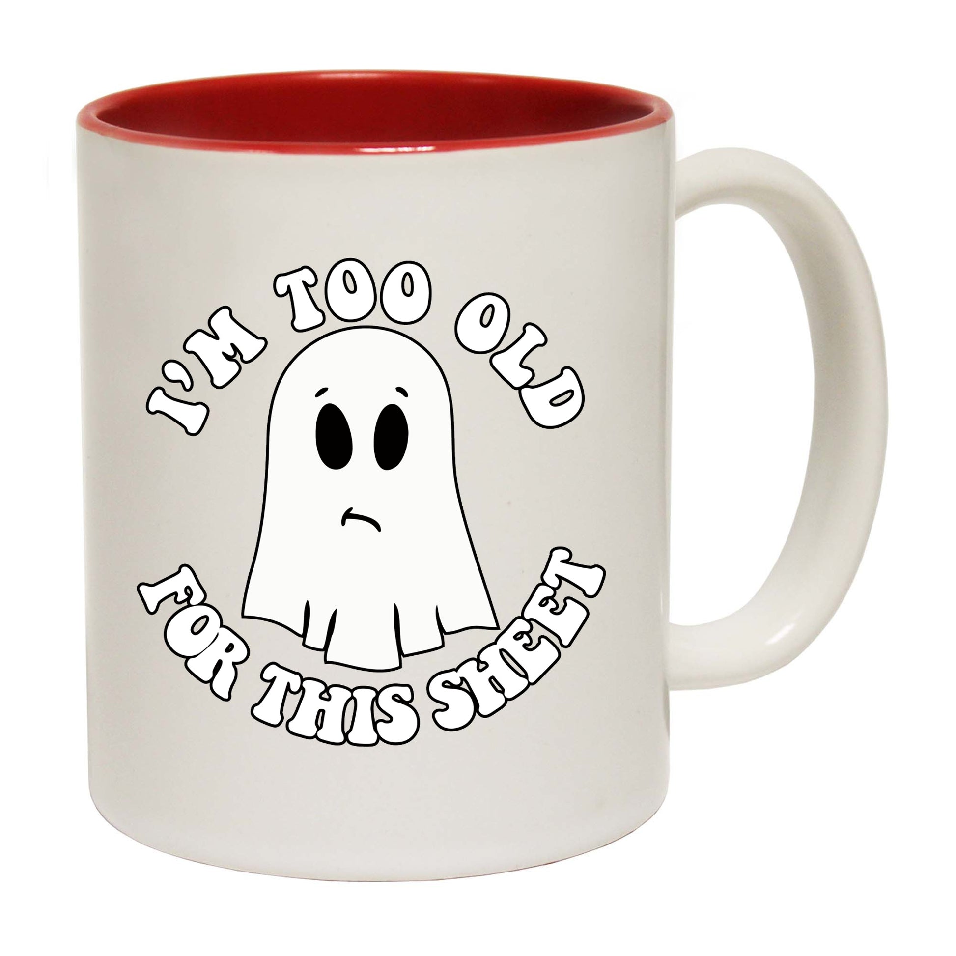 Im Too Old For This Sheet Halloween Trick Or Treat - Funny Coffee Mug