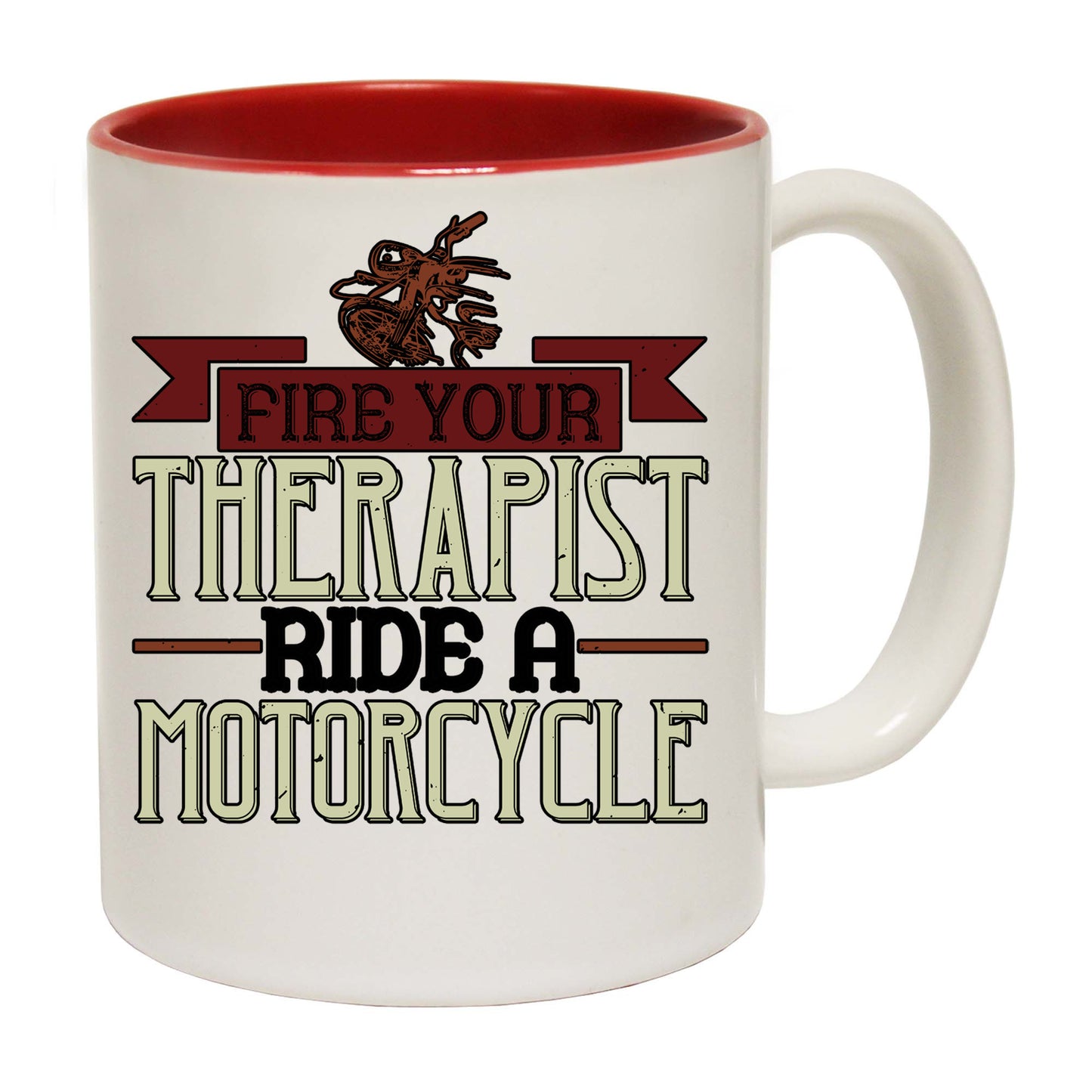 Fire Your Therapist Ride A Motorcycle Motorbike - Funny Coffee Mug