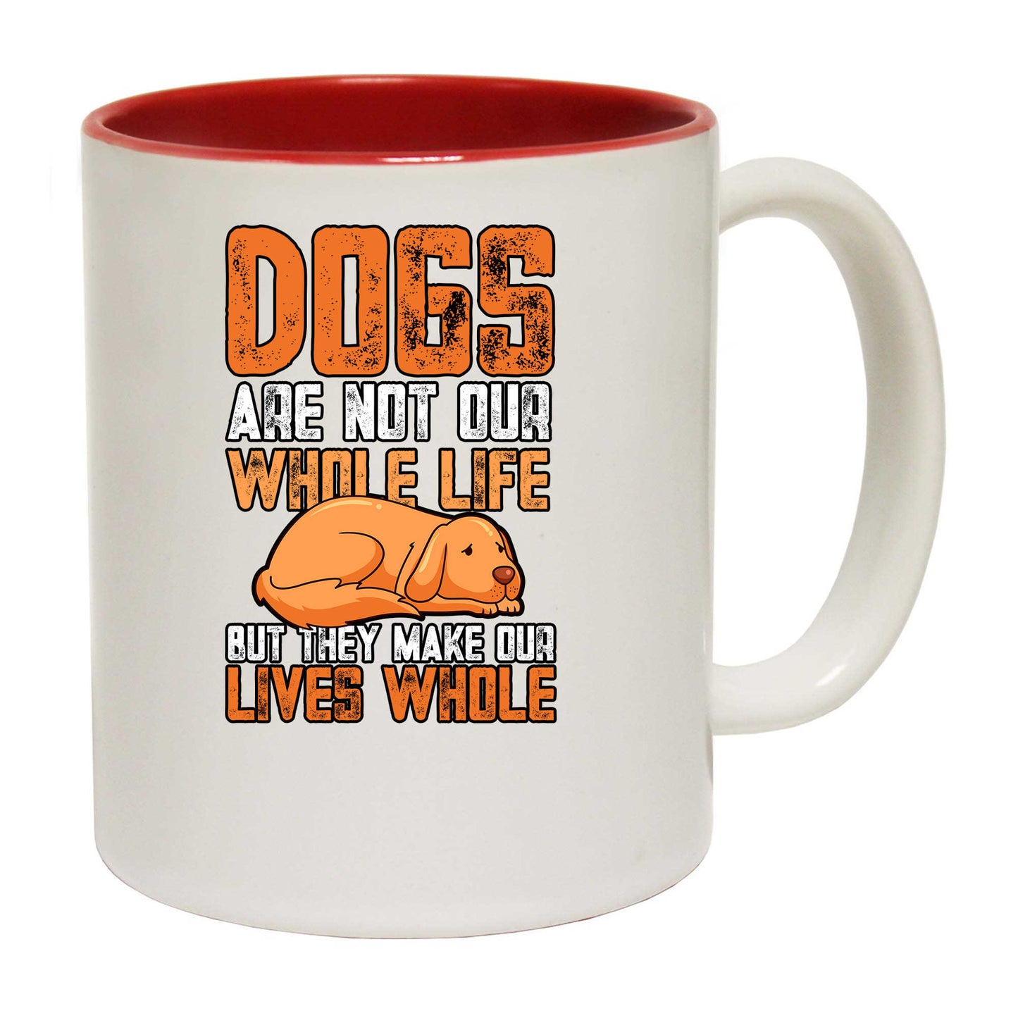 Dogs Are Not Our Whole Life Dog - Funny Coffee Mug