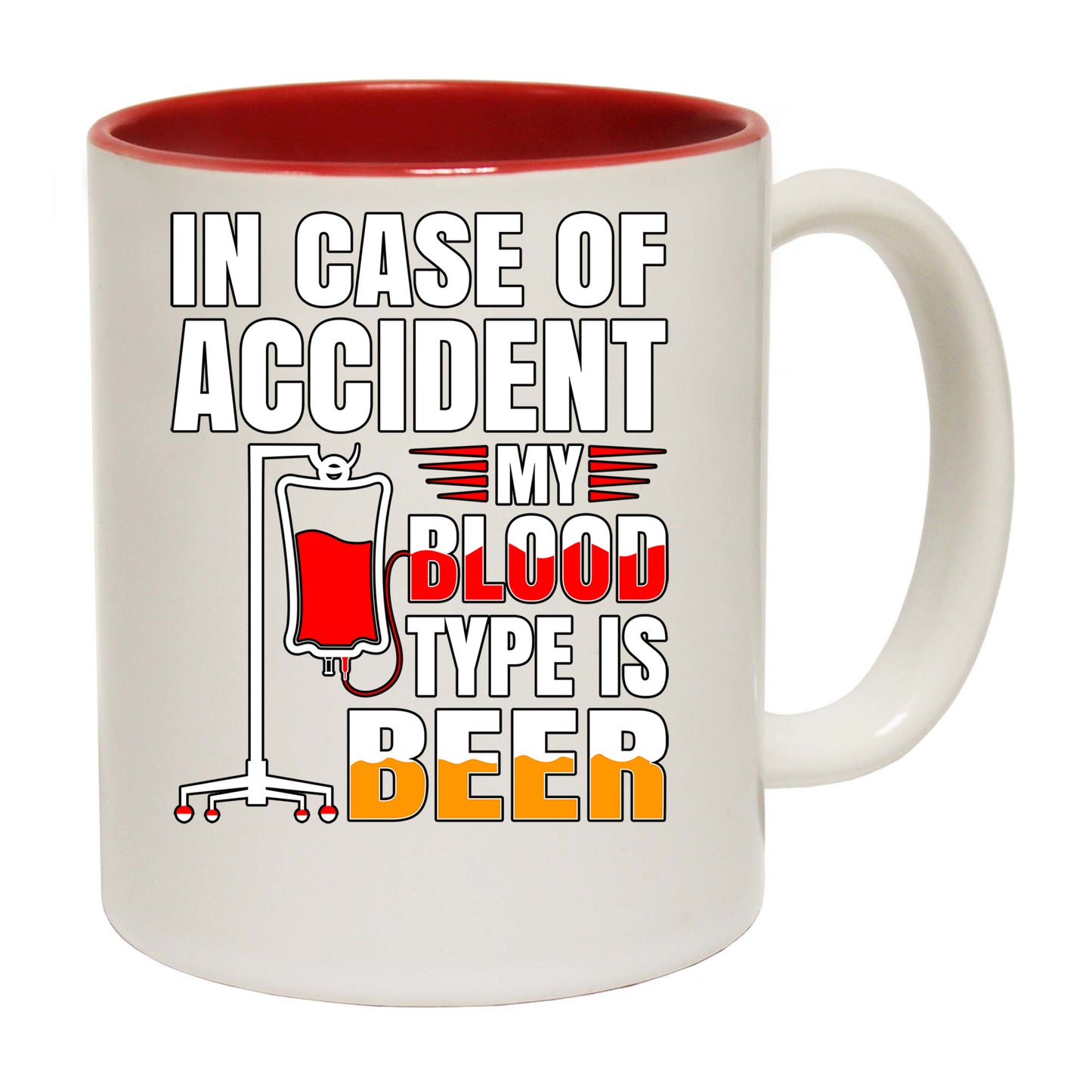 In Case Of Accident My Blood Type Is Beer Alcohol - Funny Coffee Mug