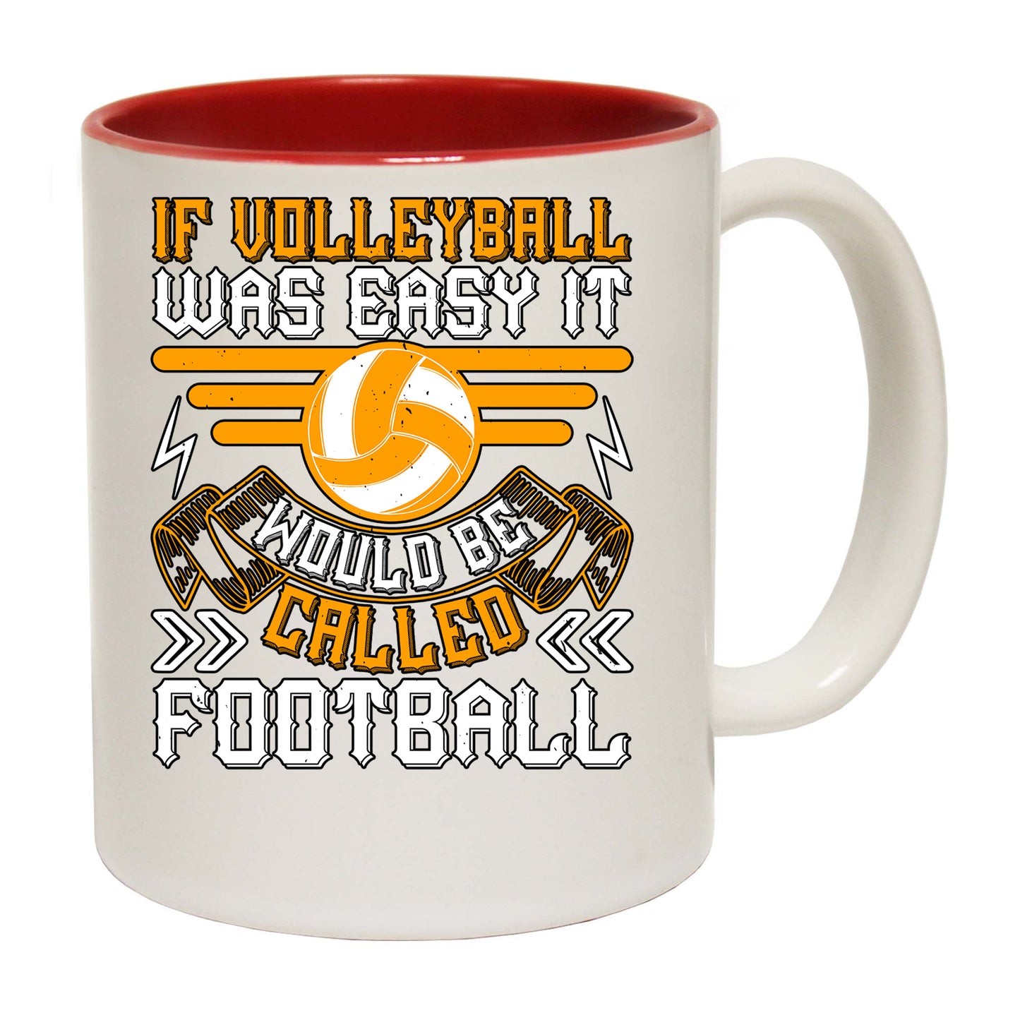 If Volleyball Was Easy It Would Be Called Football Soccer - Funny Coffee Mug