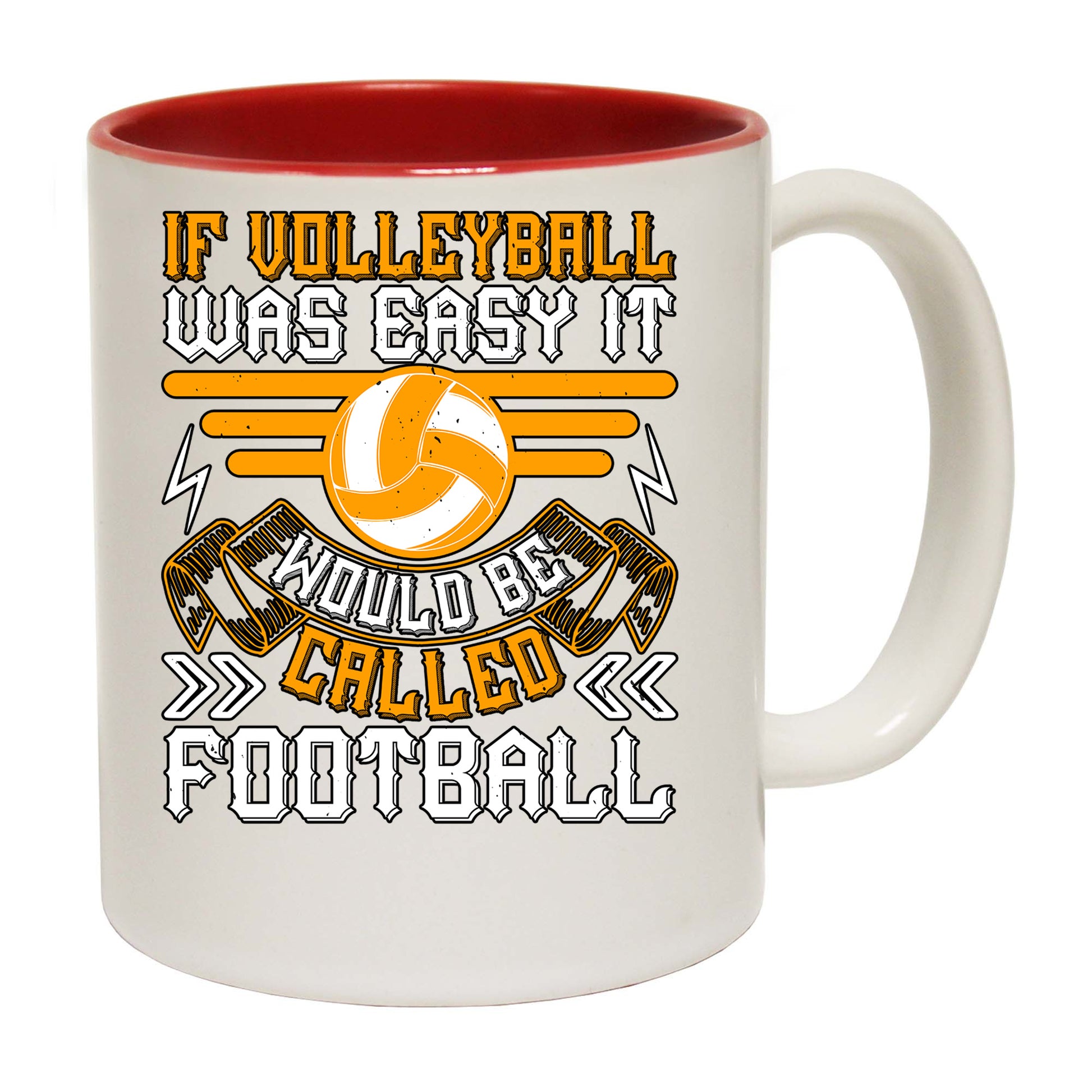 If Volleyball Was Easy It Would Be Called Football Soccer - Funny Coffee Mug