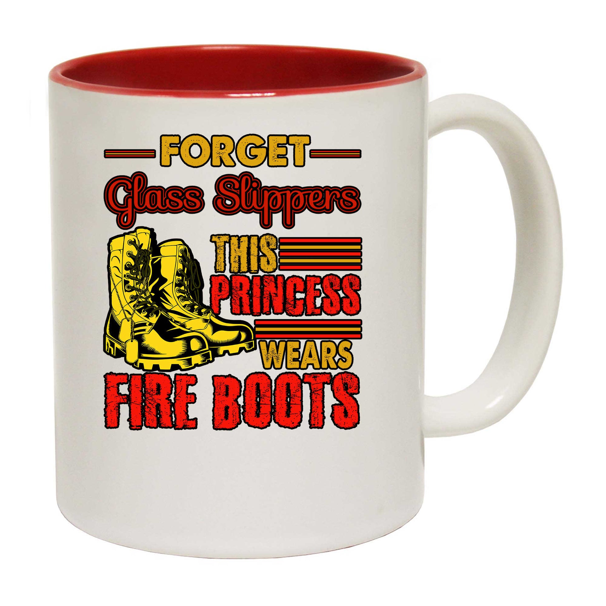 Forget Glass Slippers This Princess Wears Fire Boots Firefighter - Funny Coffee Mug