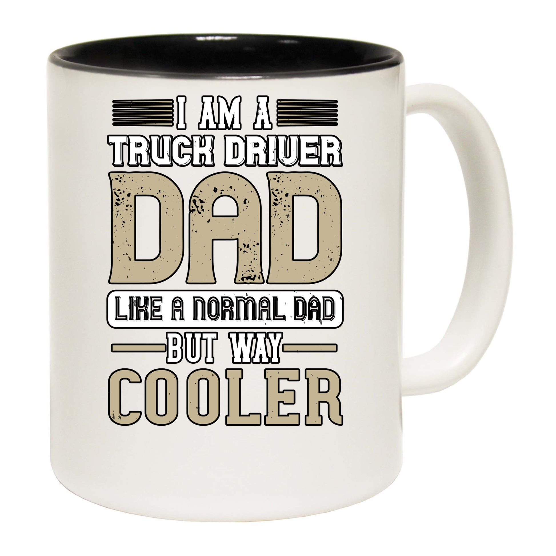 I Am A Truck Driver Dad Like A Normal Dad But Way Cooler - Funny Coffee Mug