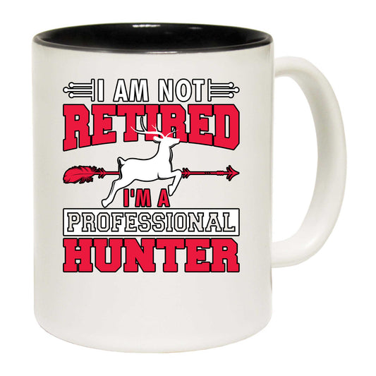 I Am Not Retired Im A Professional Hunter Deer - Funny Coffee Mug