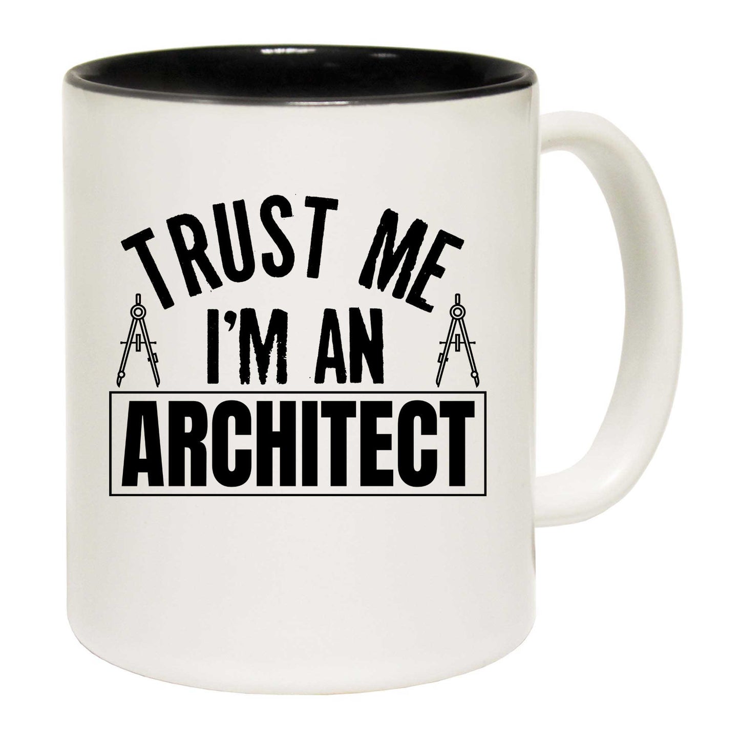 Trust Me Im An Architect - Funny Coffee Mug