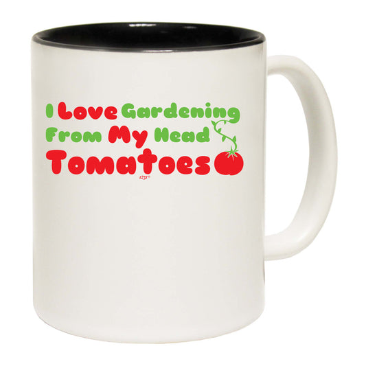 Love Gardening From My Head Tomatoes - Funny Coffee Mug