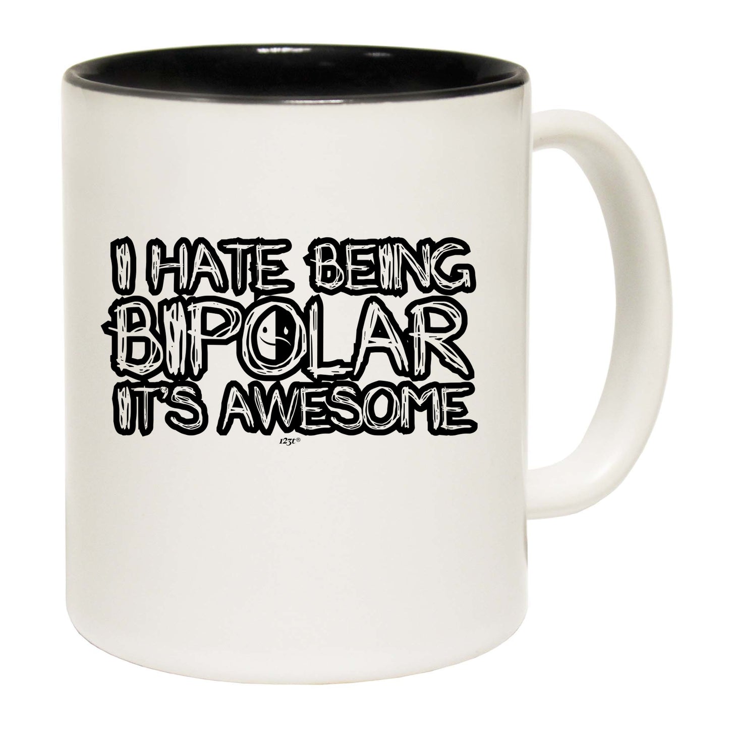 Hate Being Bipolar Its Awesome - Funny Coffee Mug