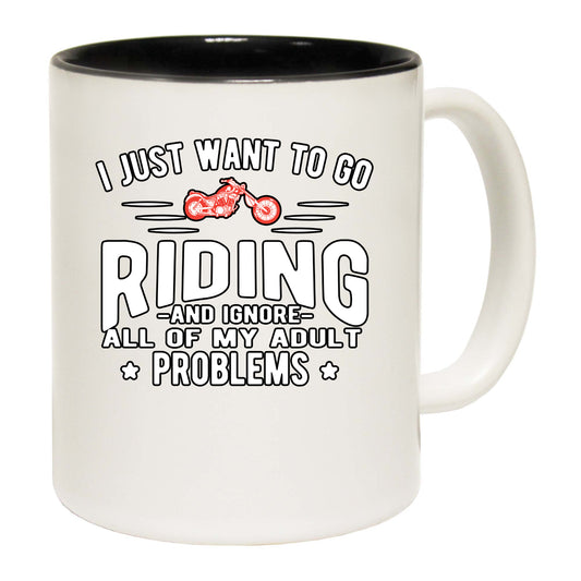 Motorbike I Just Want To Go Riding Ignore All Of My Adult Problems - Funny Coffee Mug