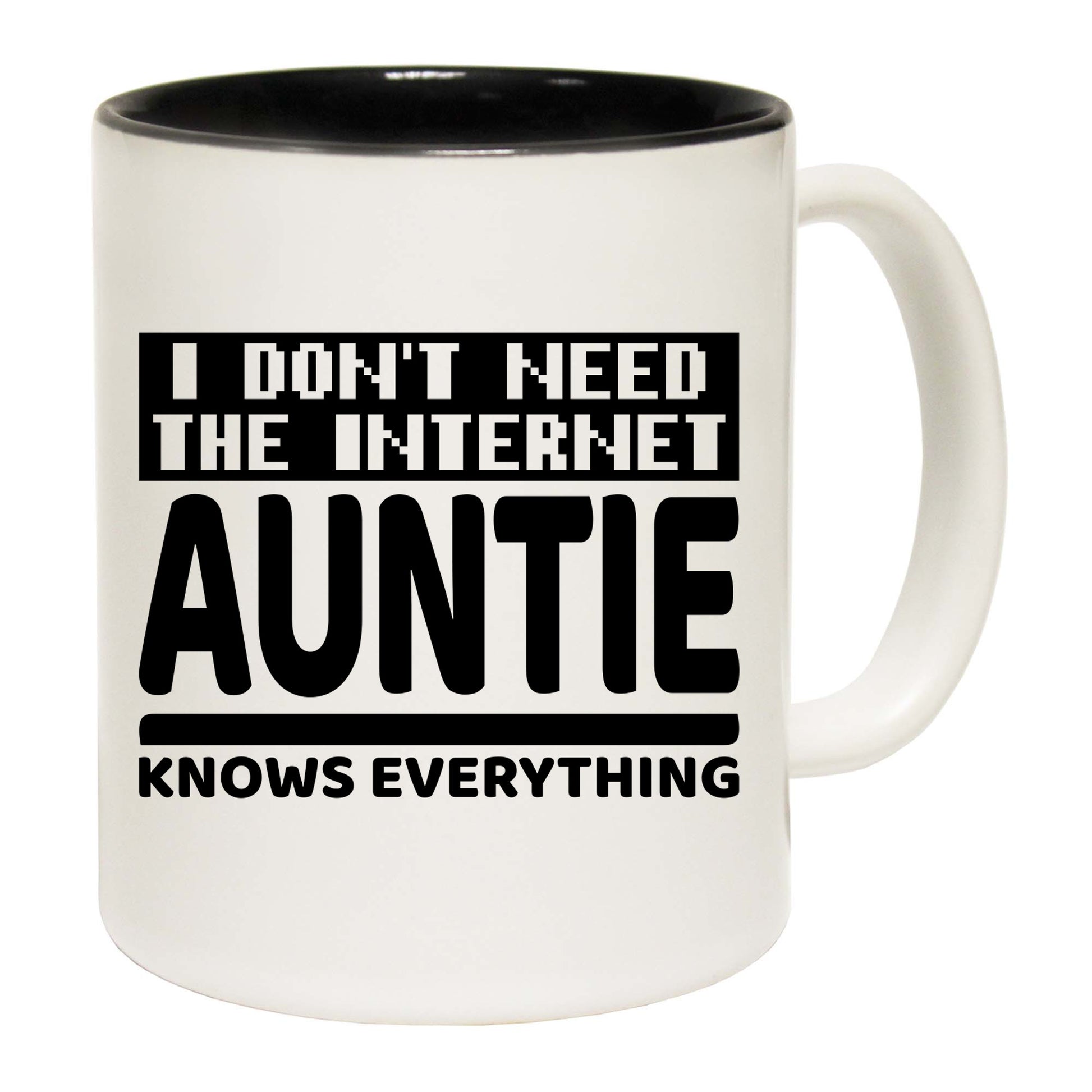 Aunti I Dont Need The Internet My Knows Everything Black - Funny Coffee Mug