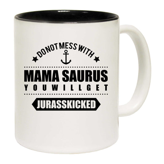 Dont Mess With Mama Saurus Mum Mothers Day - Funny Coffee Mug