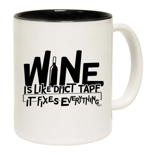 Wine Is Like Duct Tape - Funny Coffee Mug