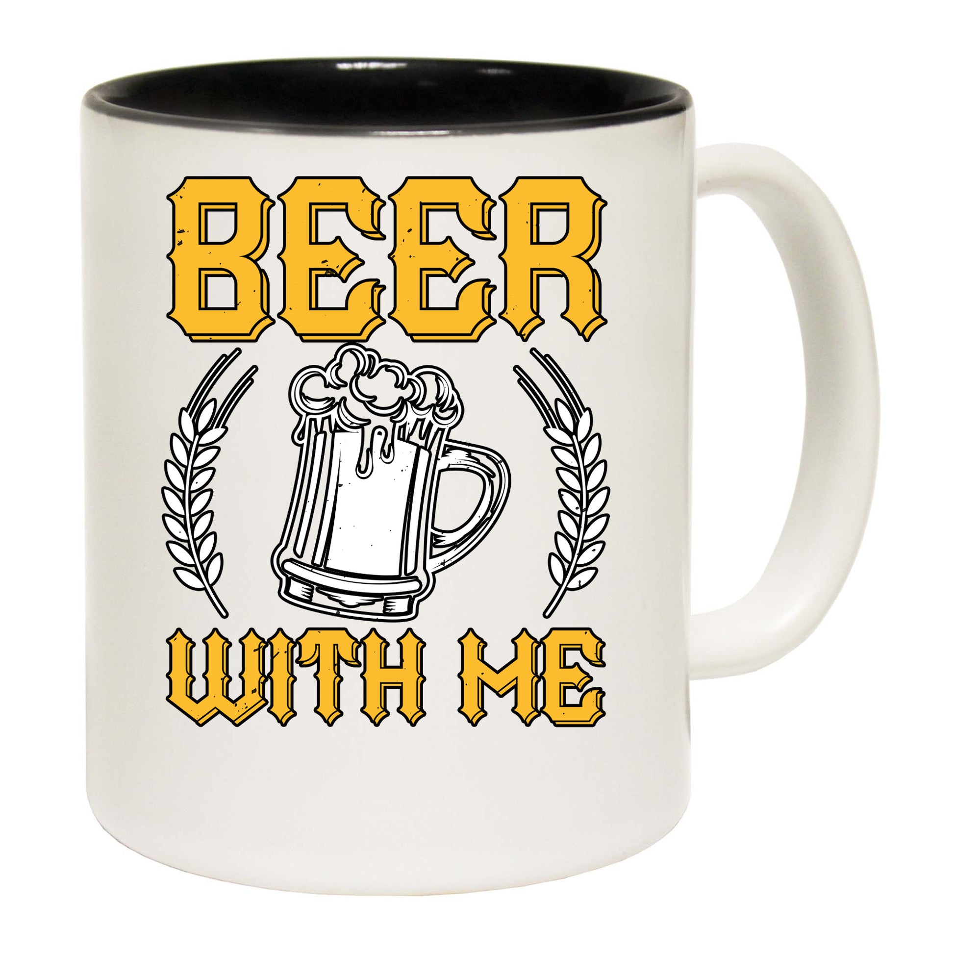 Beer With Me - Funny Coffee Mug