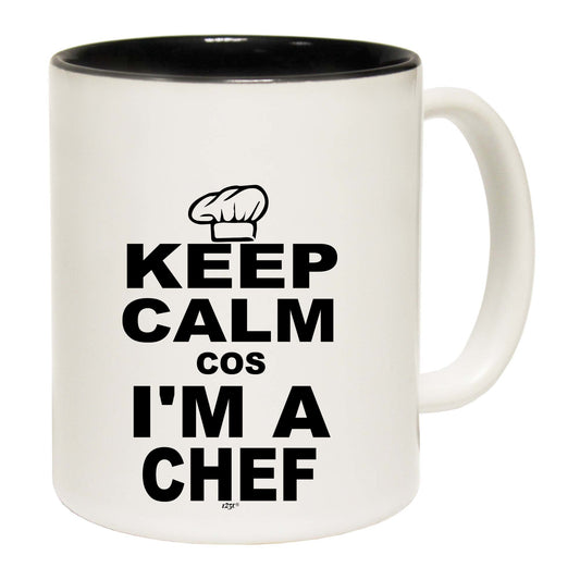 Keep Calm Cos Im A Chef - Funny Coffee Mug