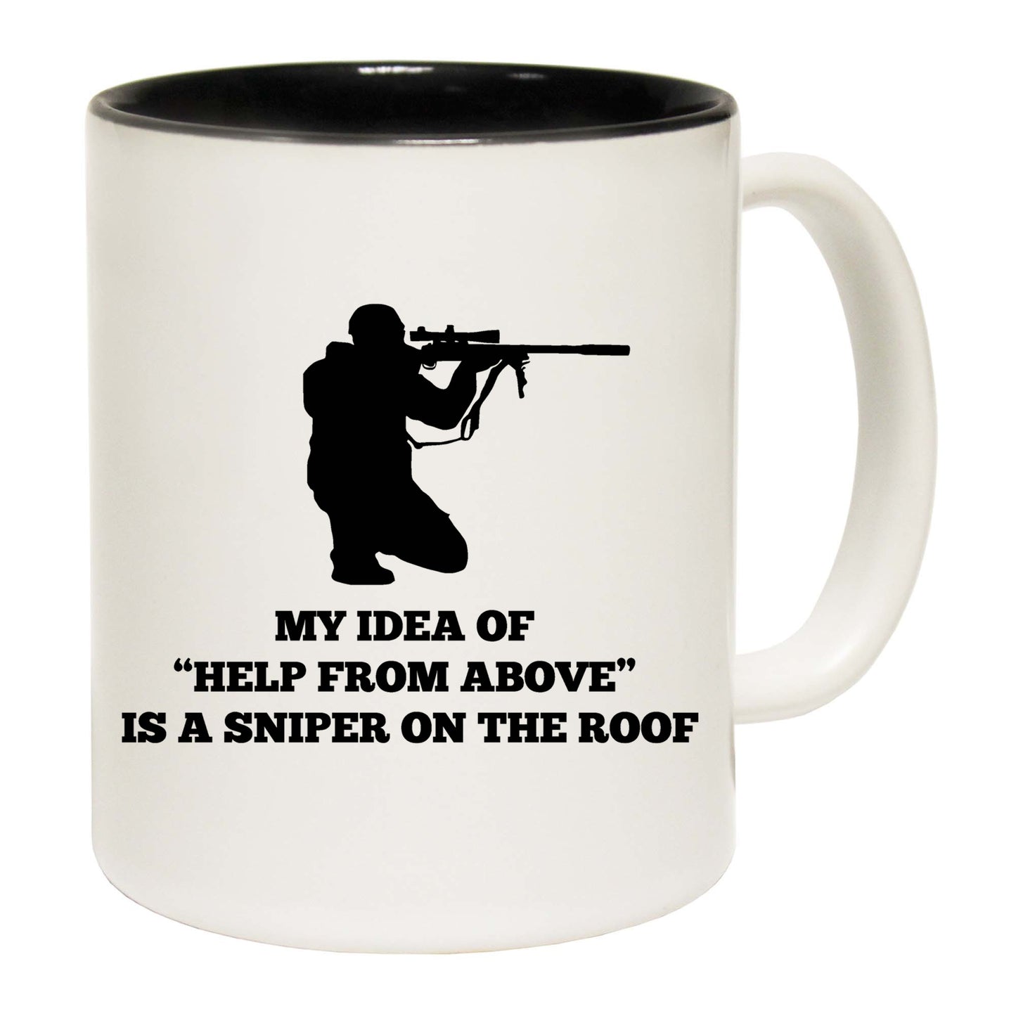 My Idea Of Help From Above Is A Sniper On The Roof - Funny Coffee Mug