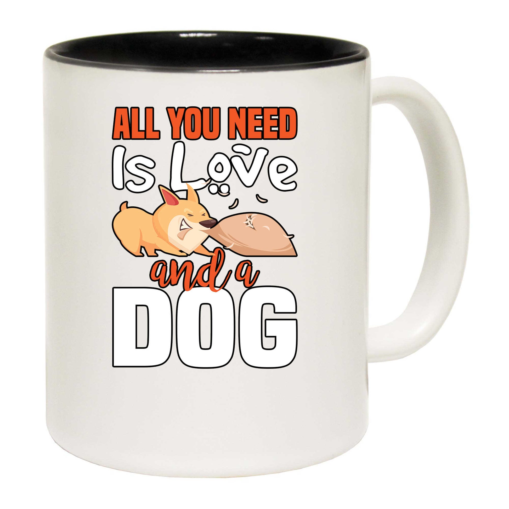 All You Need Is Love And A Naughty Dog V2 - Funny Coffee Mug