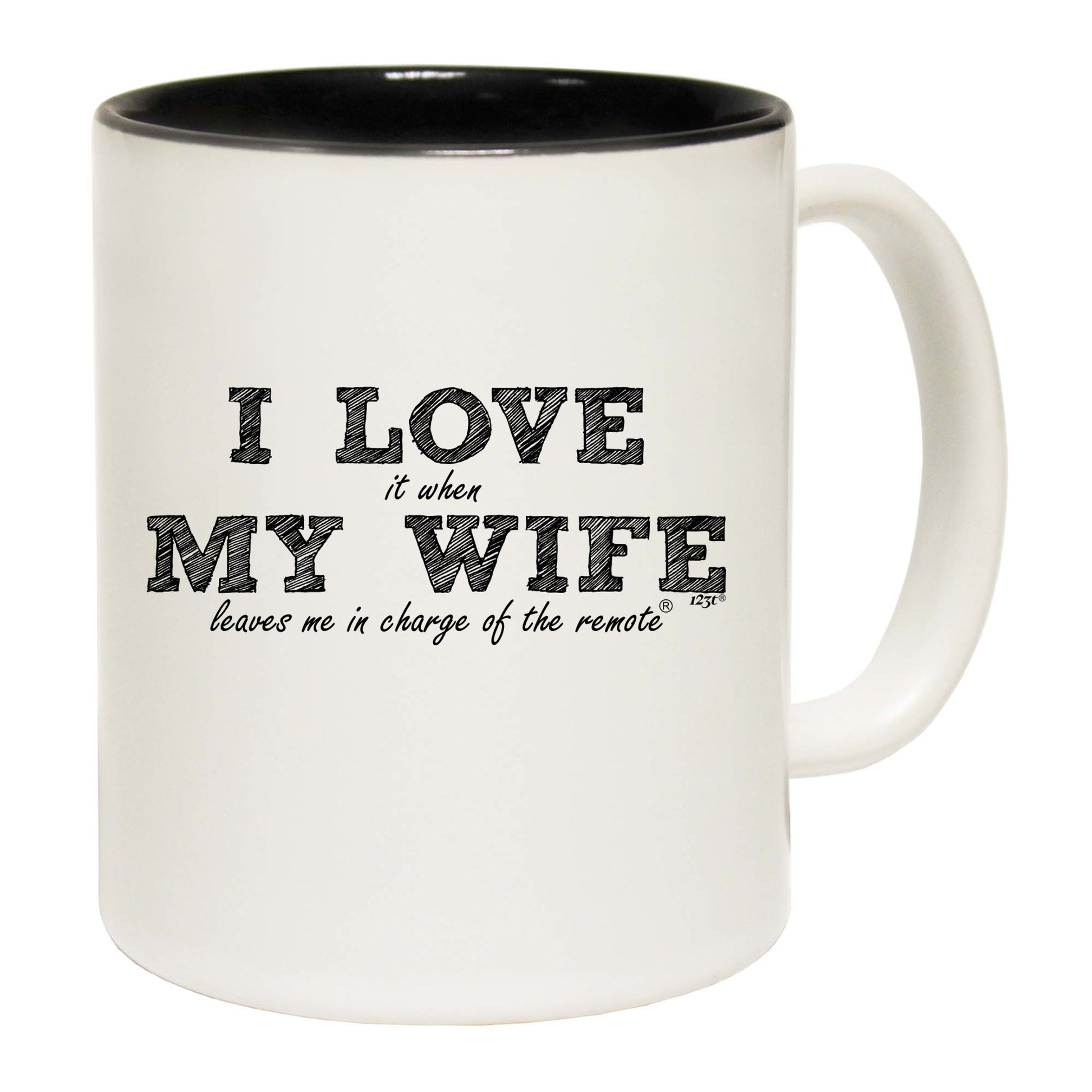 123T I Love It When My Wife Leaves Me In Charge Of The Remote - Funny Coffee Mug